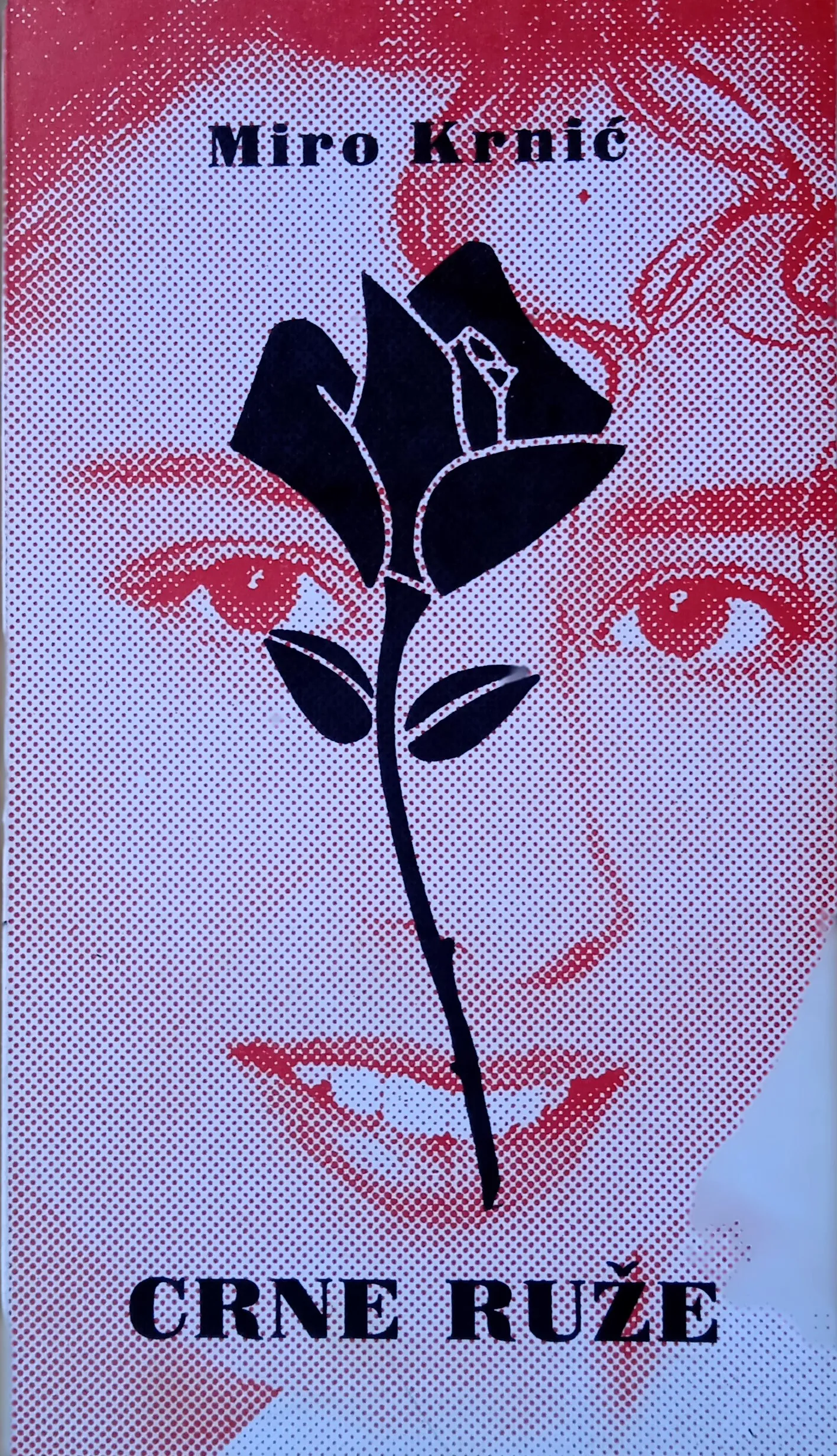 CRNE RUŽE Pjesme Mirko Krnić SPLIT 1988 - Sisak
