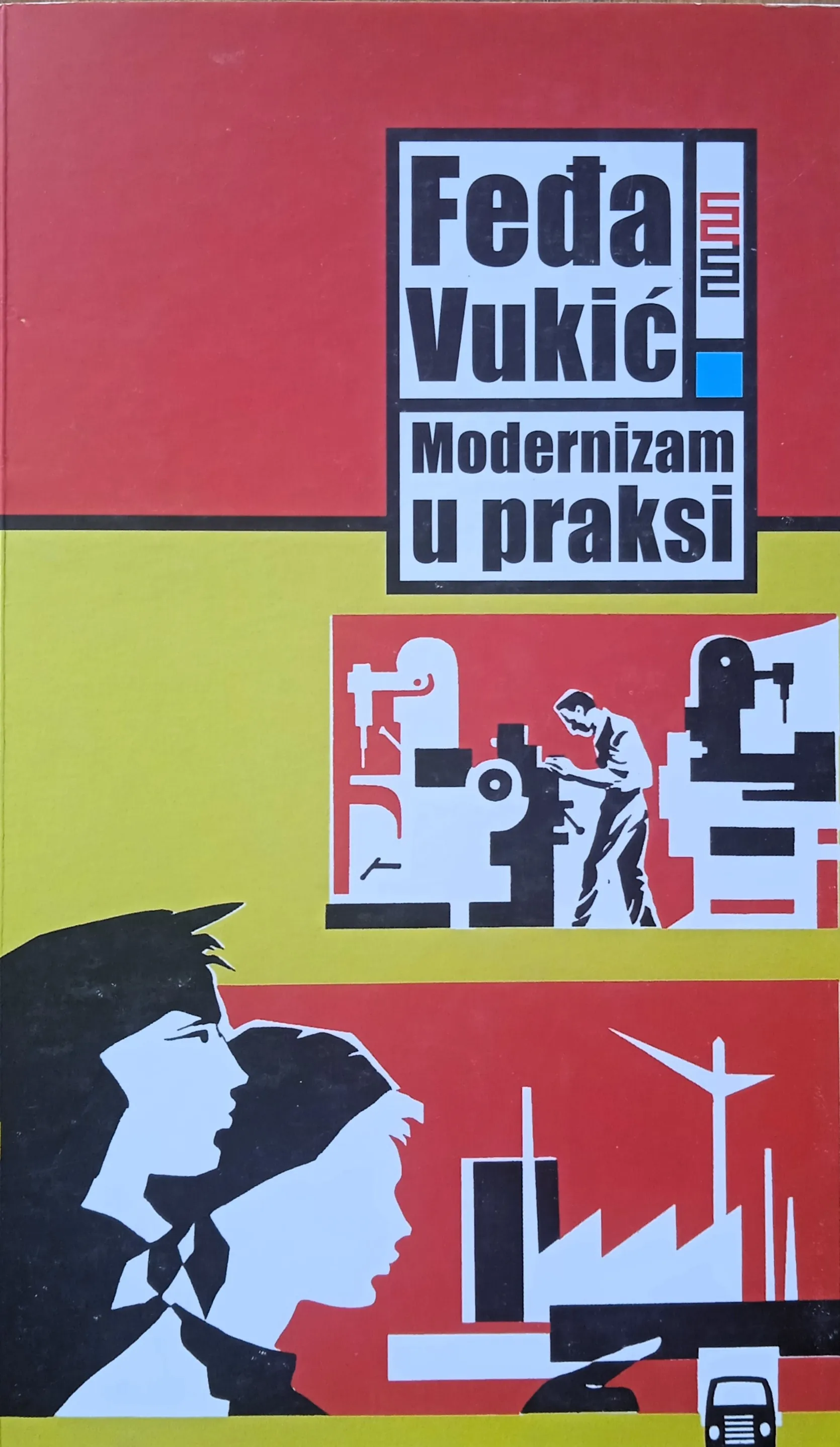 MODERNIZAM U PRAKSI Feđa Vukić - Sisak