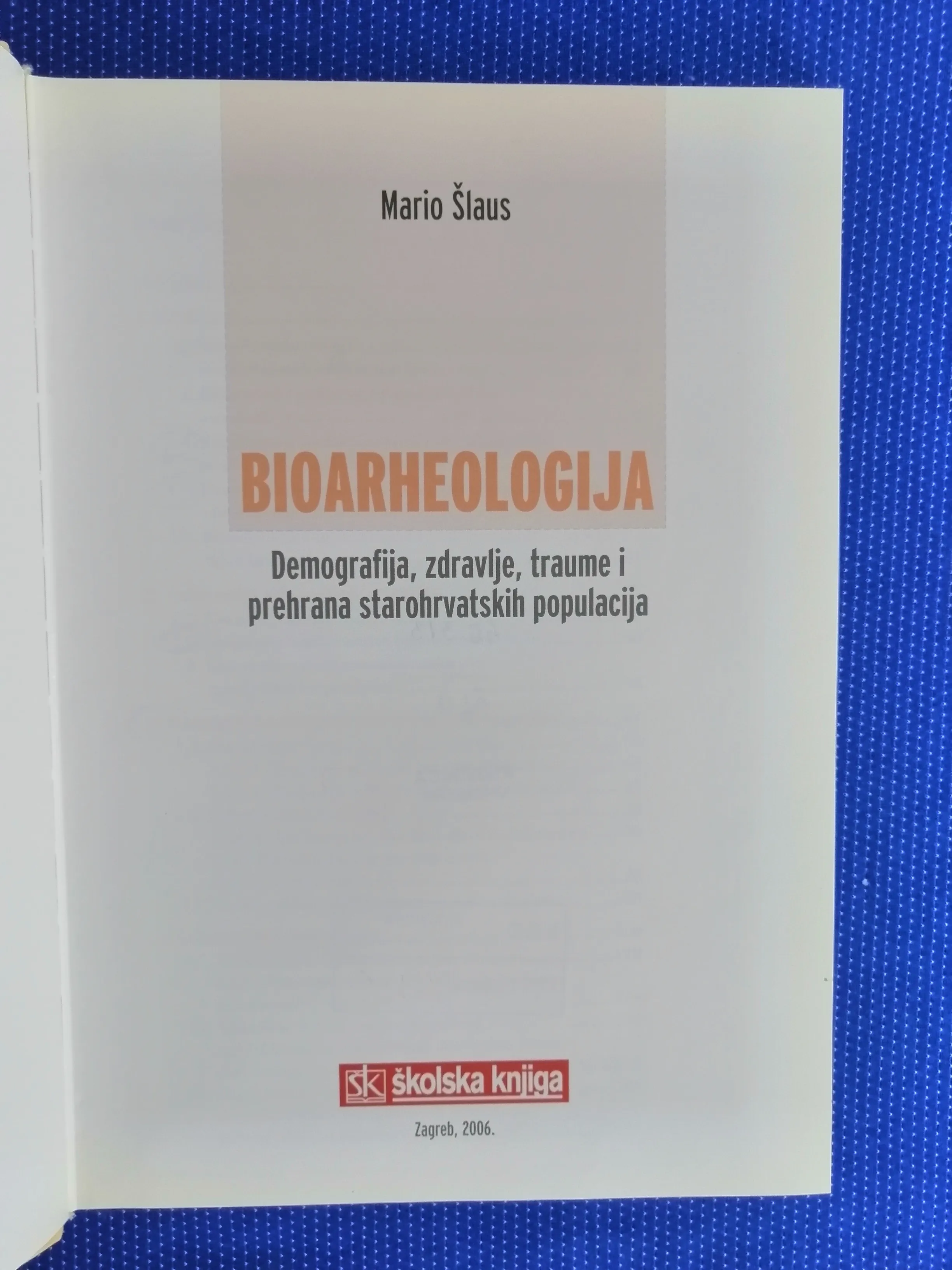 mario šlaus – bioarheologija : demografija, zdravlje, traume - slika 2
