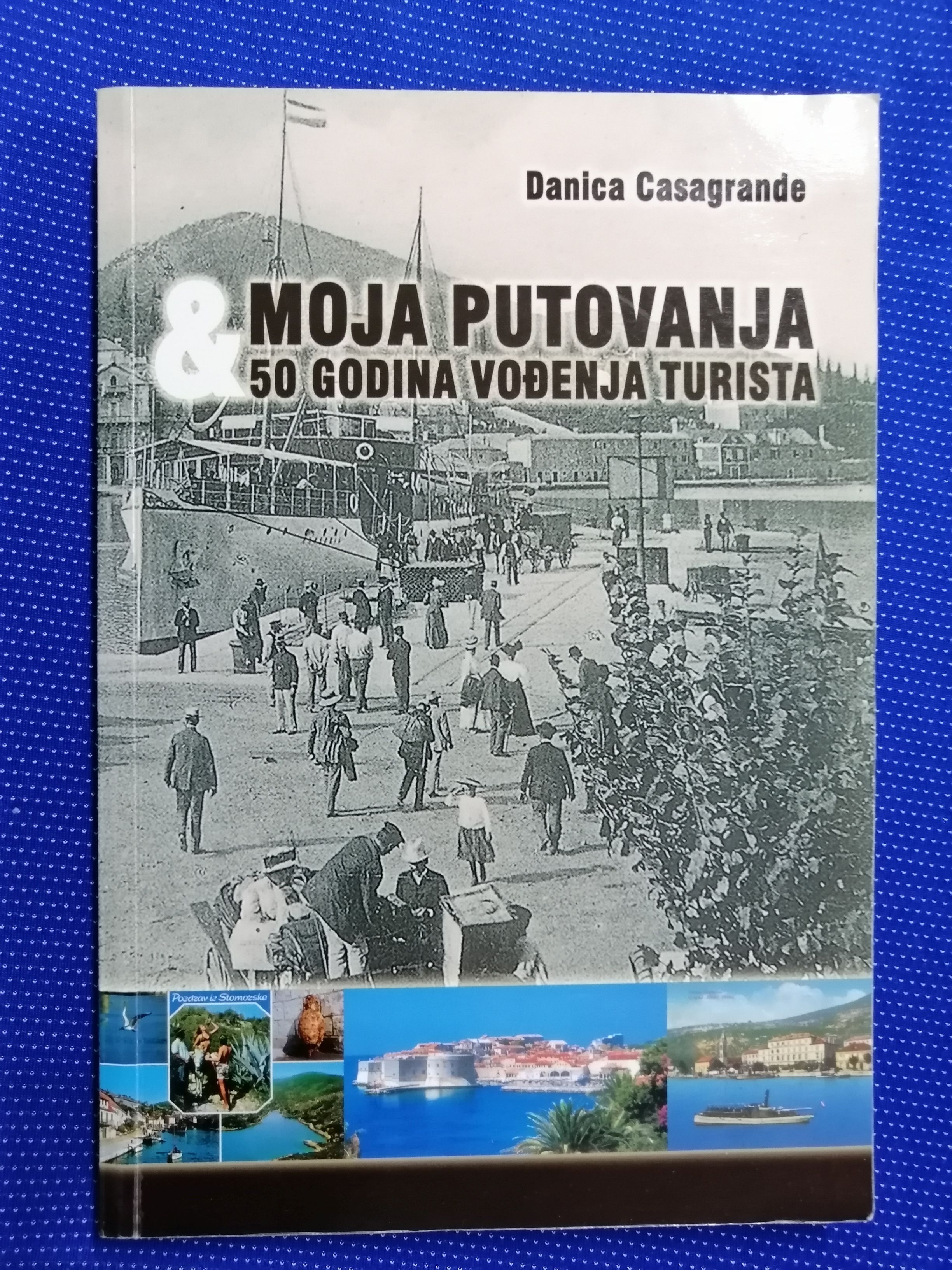 Danica Casagrande – Moja putovanja i 50 godina vođenja turista - Zagreb
