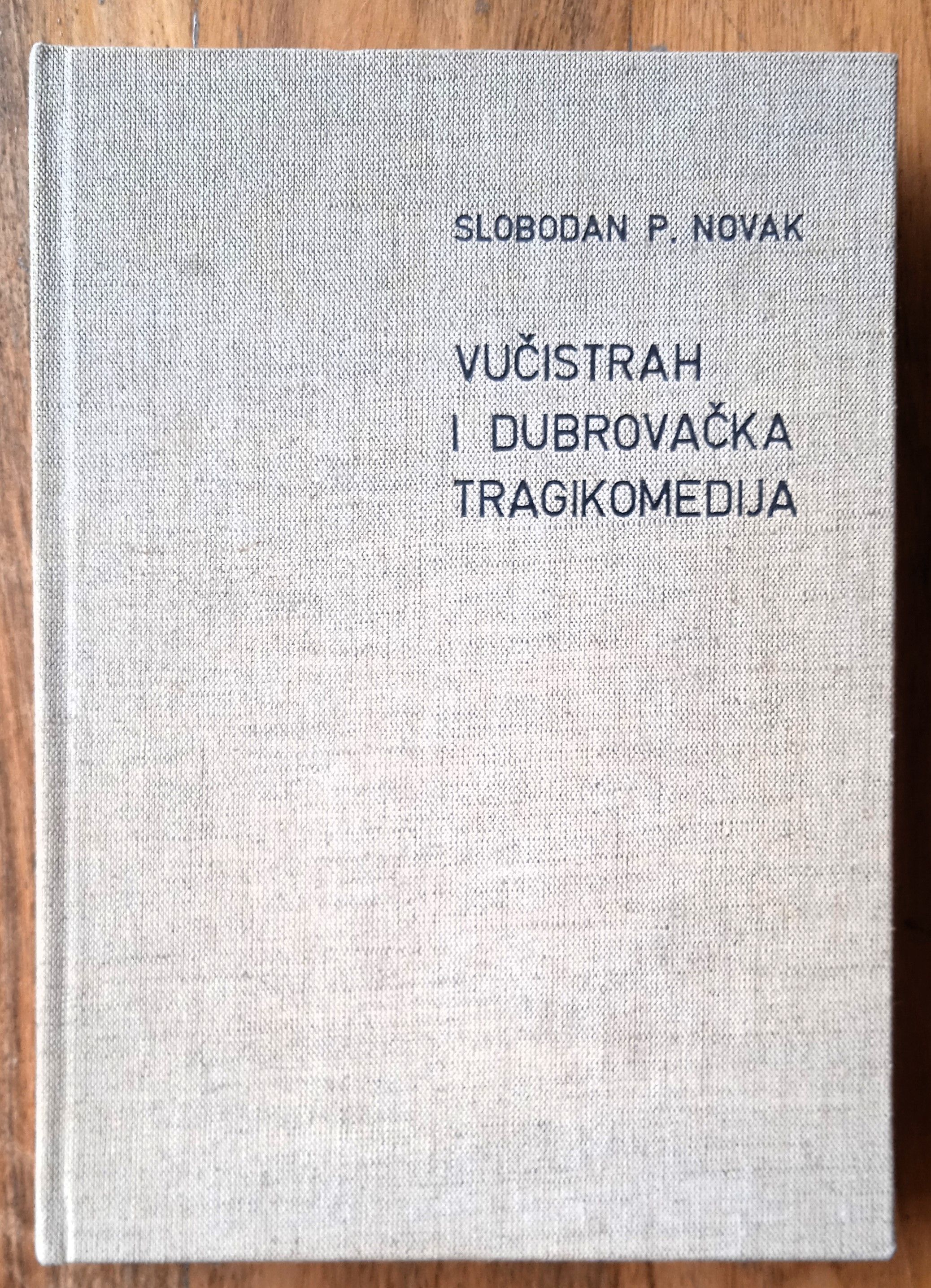 VUČISTRAH I DUBROVAČKA TRAGIKOMEDIJA Slobodan Prosperov Novak - Sisak