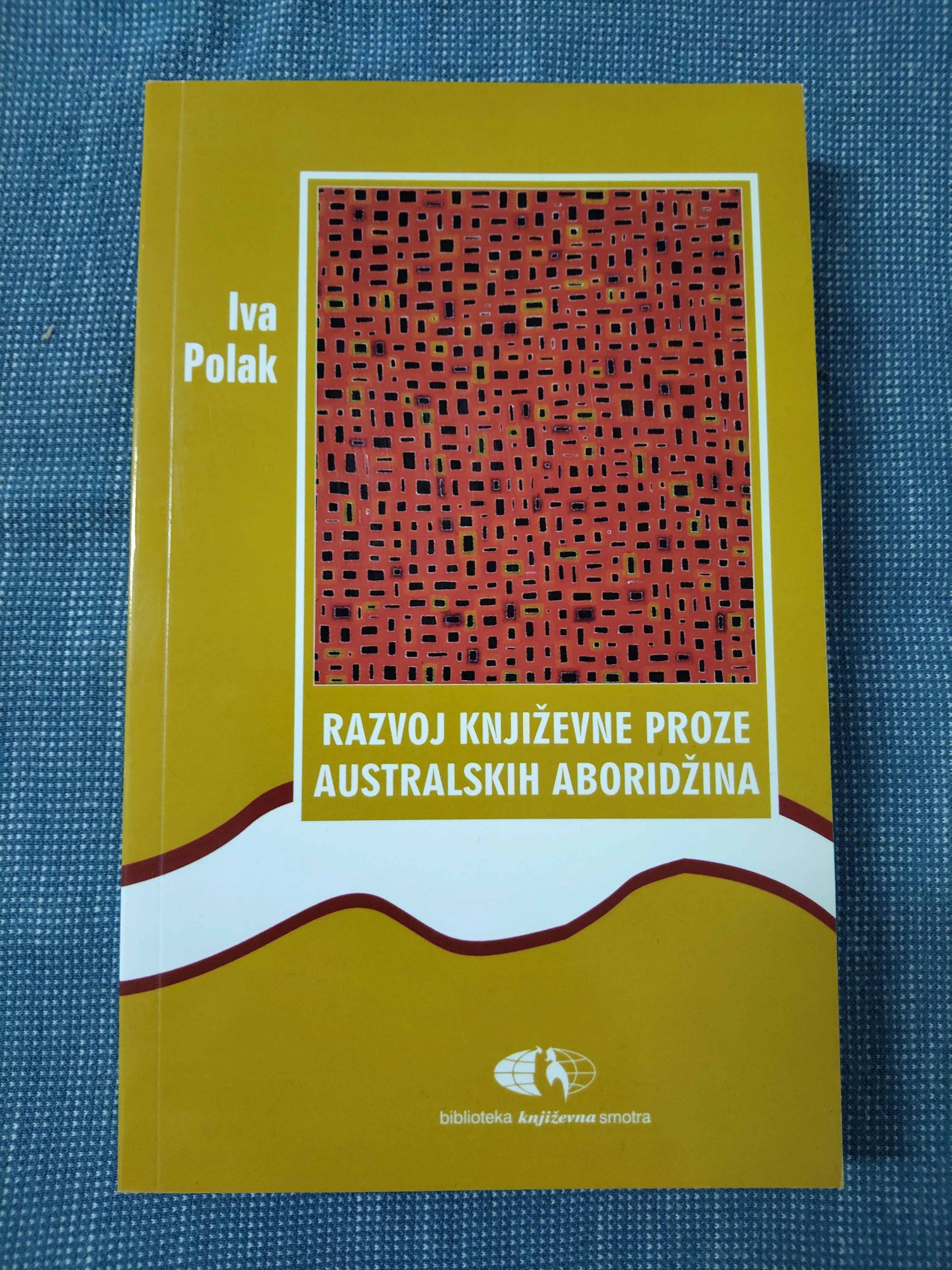 Iva Polak – Razvoj književne proze australskih Aboridžina - Zagreb