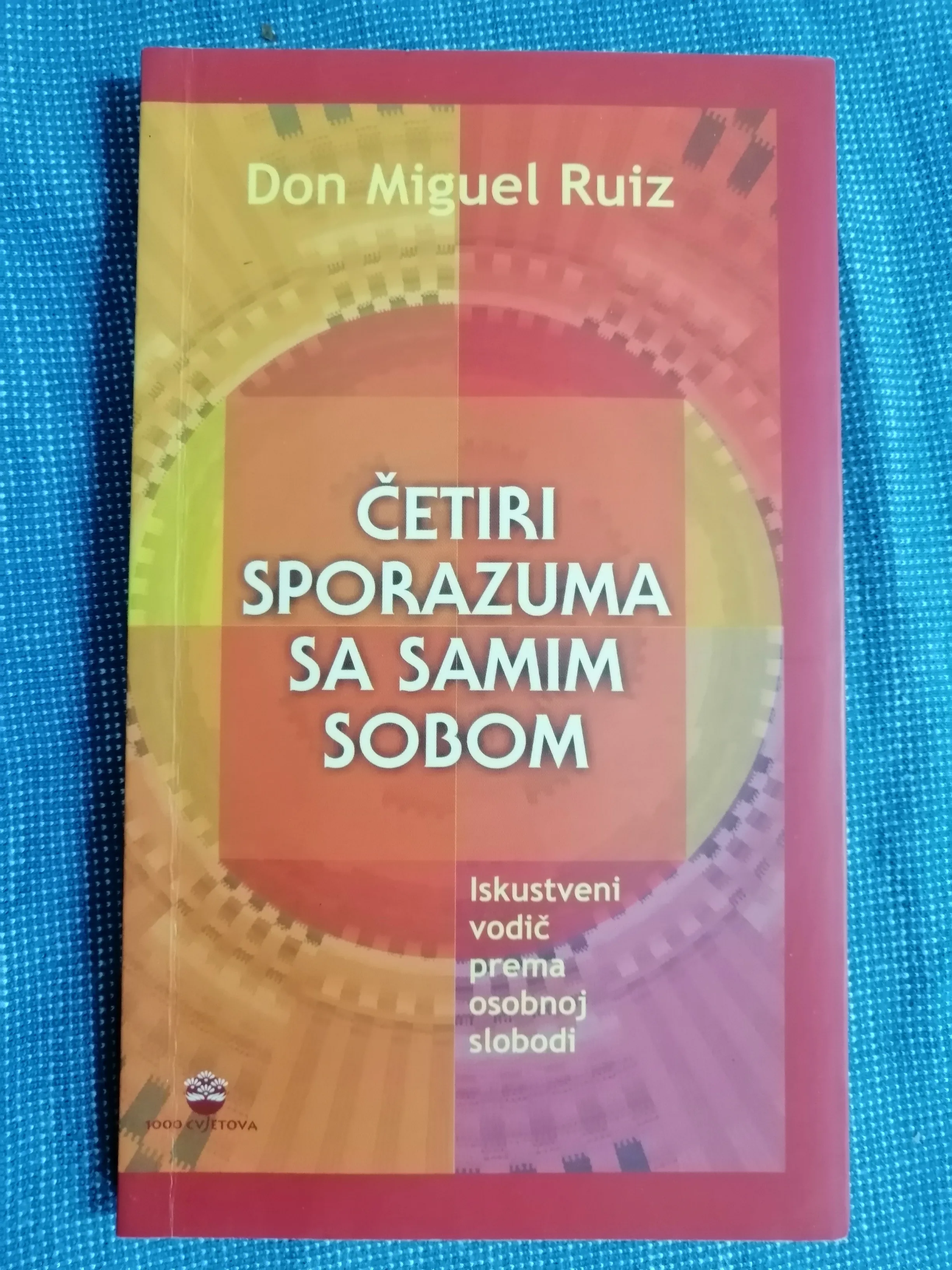 Don Miguel Ruiz – Četiri sporazuma sa samim sobom - Zagreb