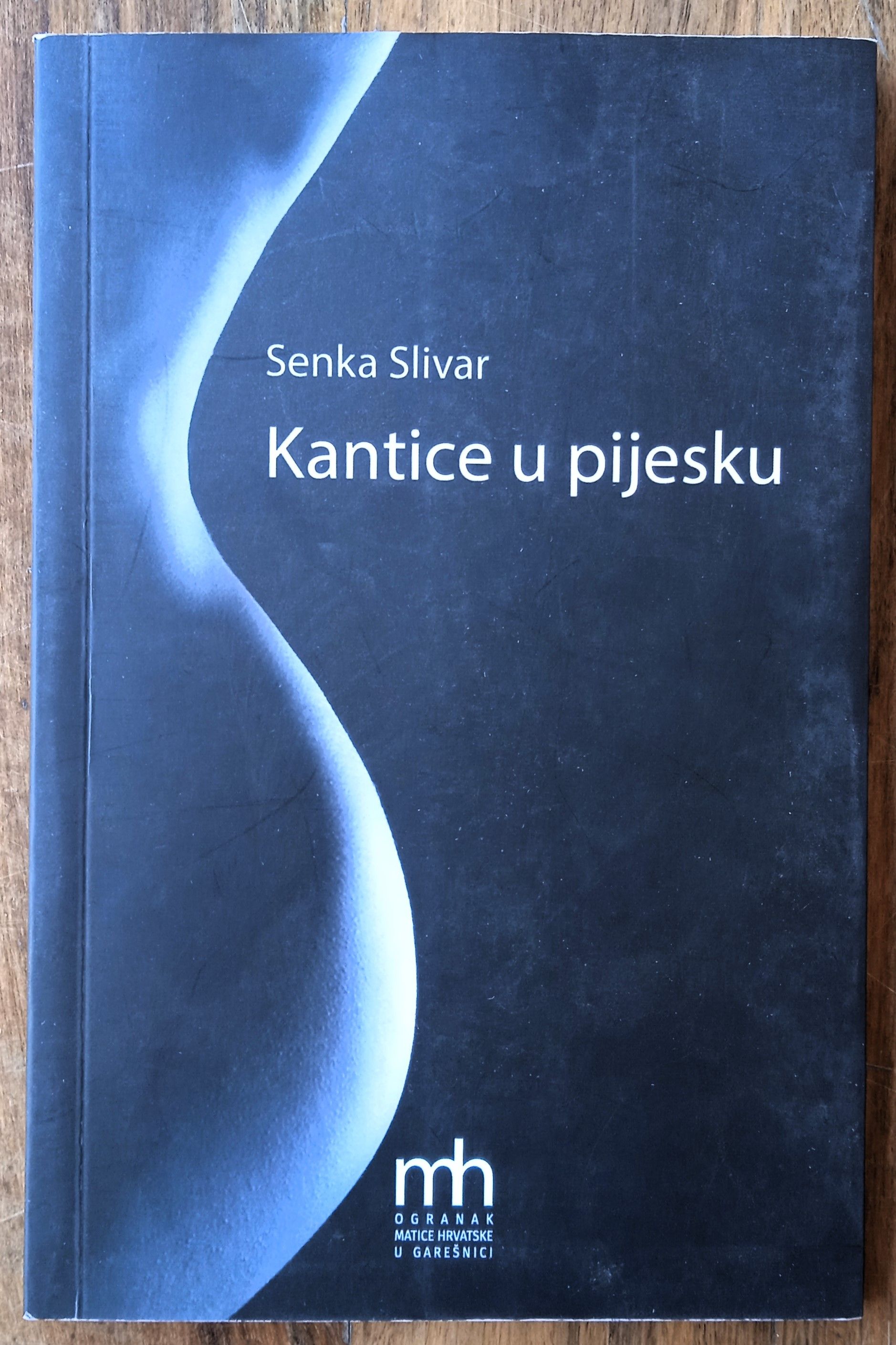 KANTICE U PIJESKU Senka Slivar - Sisak