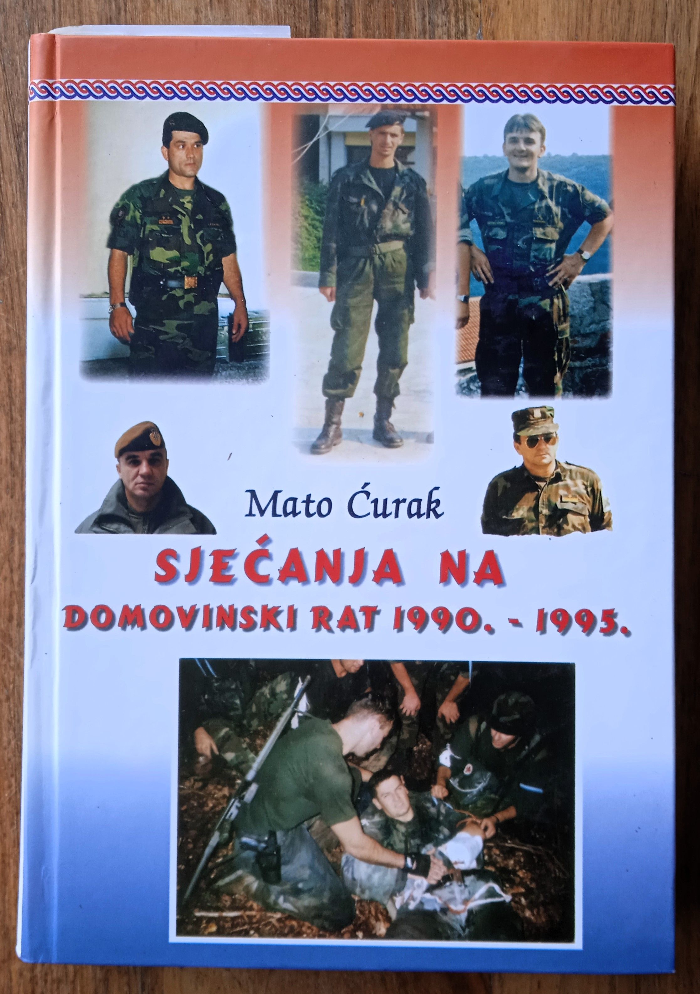 SJEĆANJA NA DOMOVINSKI RAT 1990 1995 Mato Ćurak - Sisak