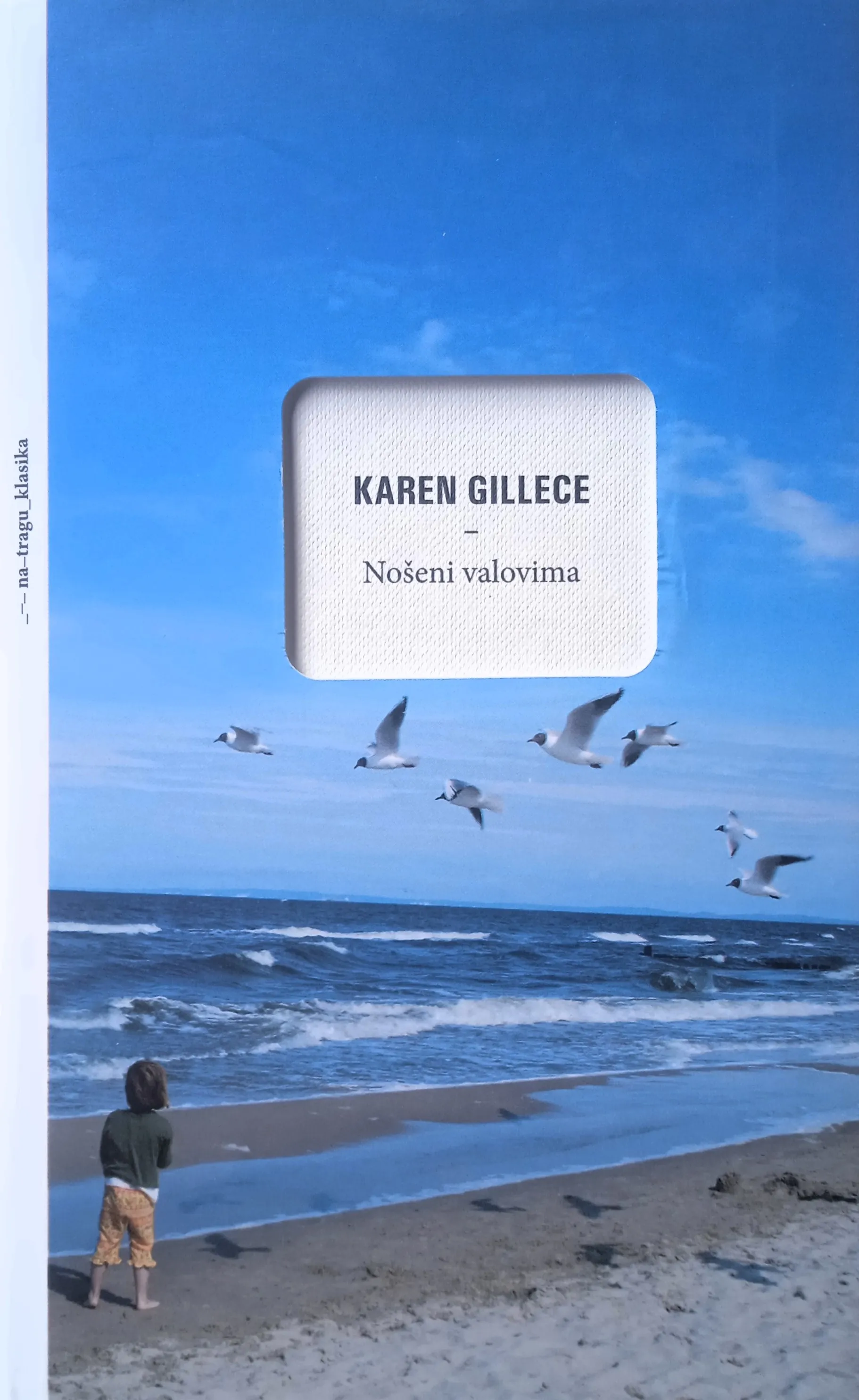 NOŠENI VALOVIMA Karen Gillece - Sisak