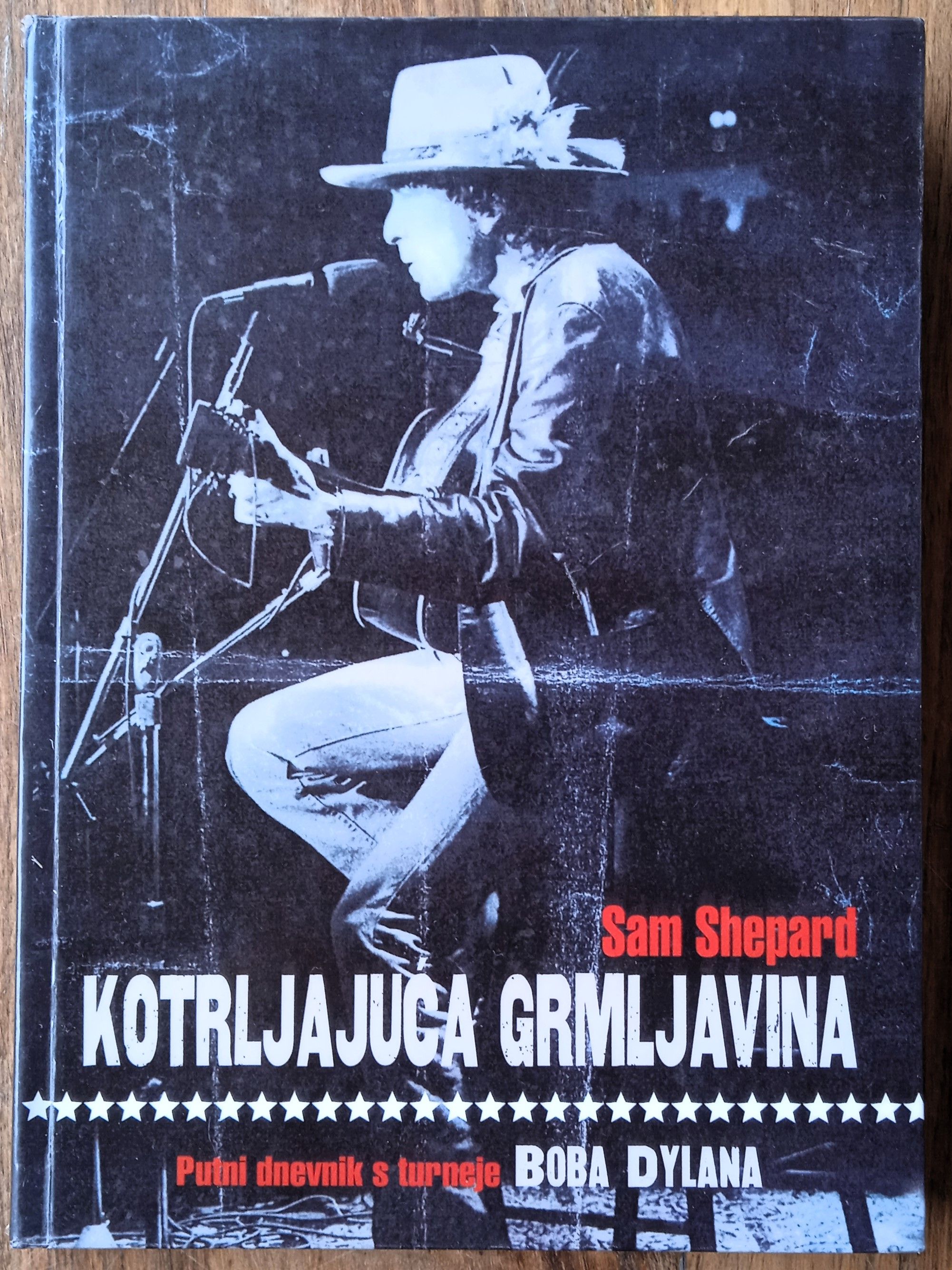 KOTRLJAJUĆA GRMLJAVINA Sam Shepard BOB DYLAN PUTNI DNEVNIK S TURNEJE - Sisak