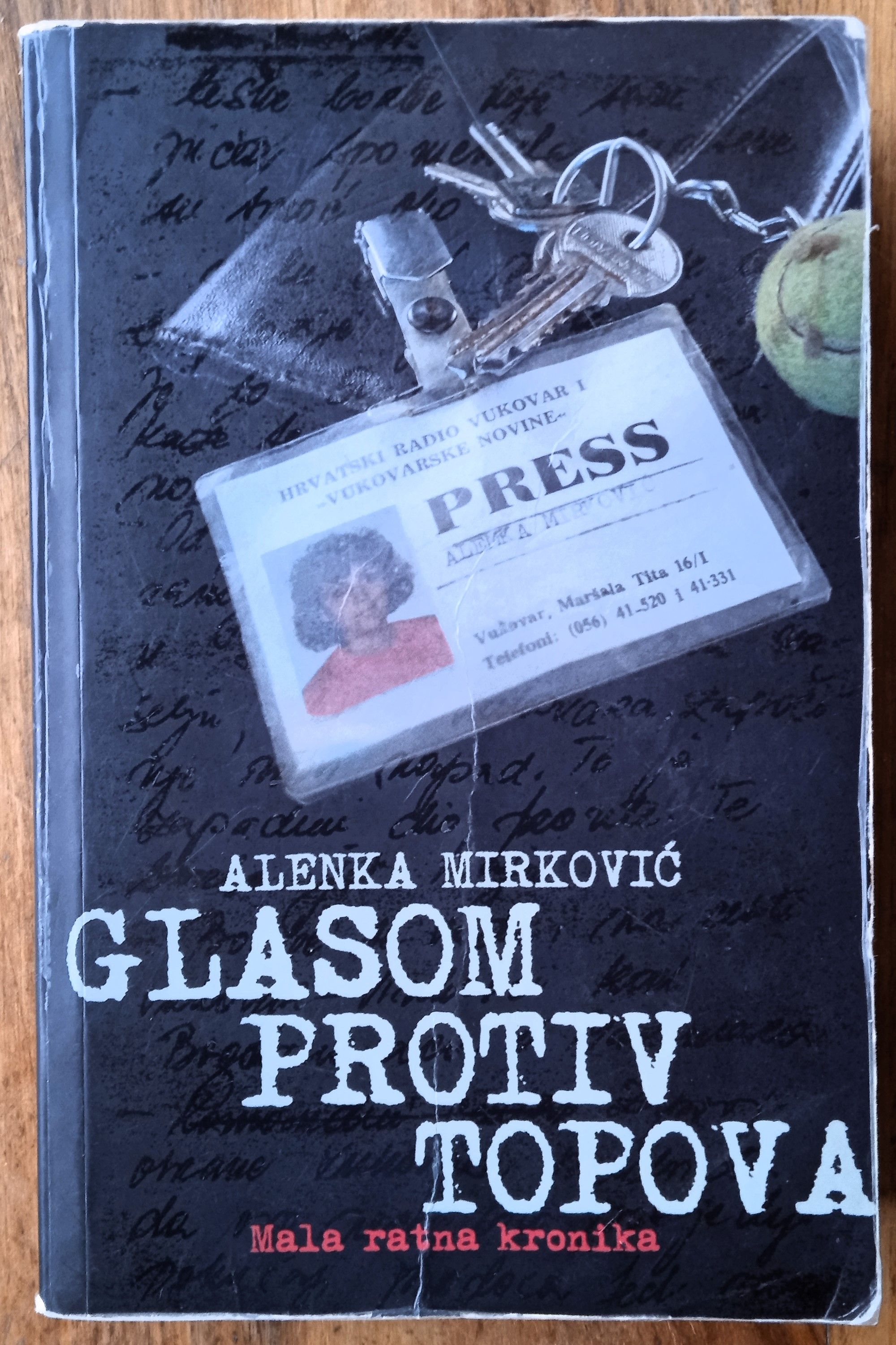 GLASOM PROTIV TOPOVA Mala ratna kronika Alenka Mirković DOMOVINSKI RAT - Sisak