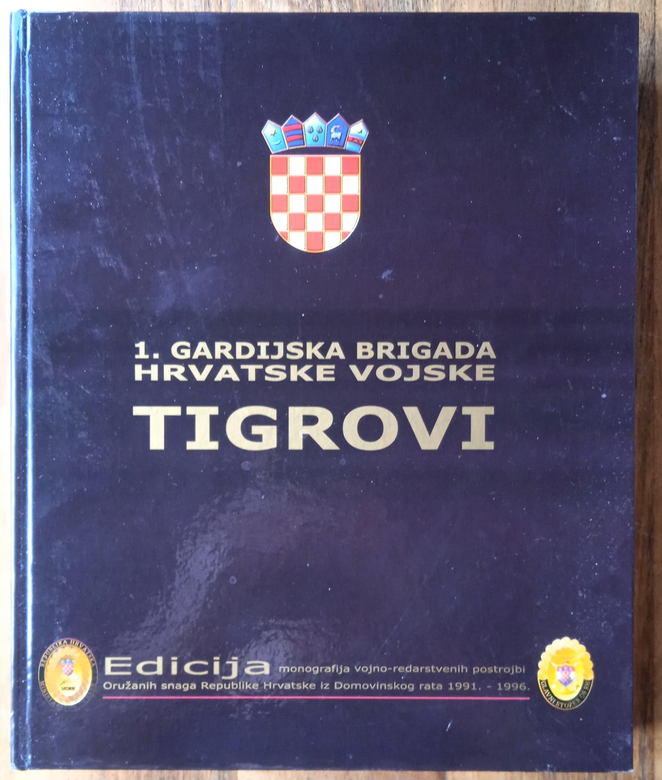 TIGROVI 1 GARDIJSKA BRIGADA HRVATSKE VOJSKE Josip Lucić DOMOVINSKI RAT - Sisak