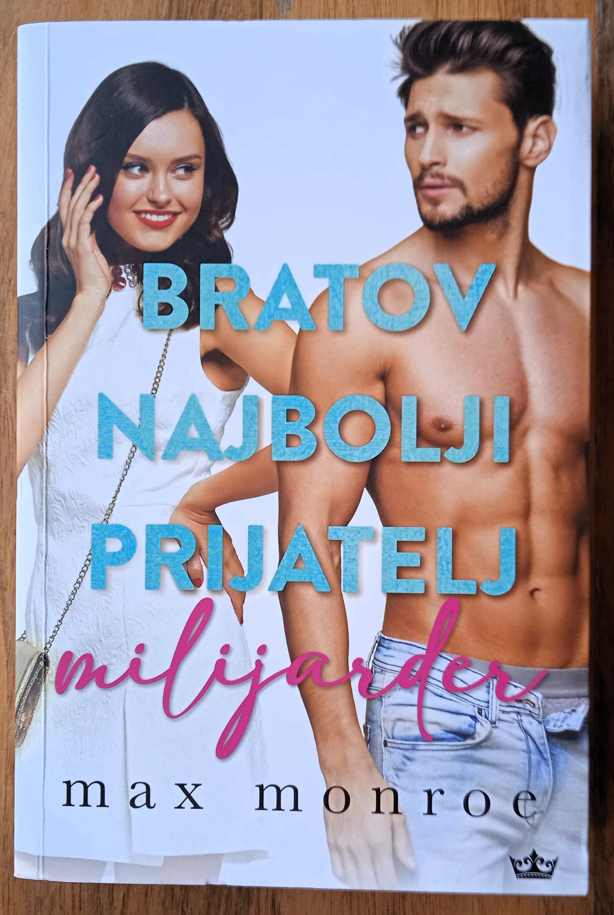 BRATOV NAJBOLJI PRIJATELJ Milijarder Max Monroe - Sisak