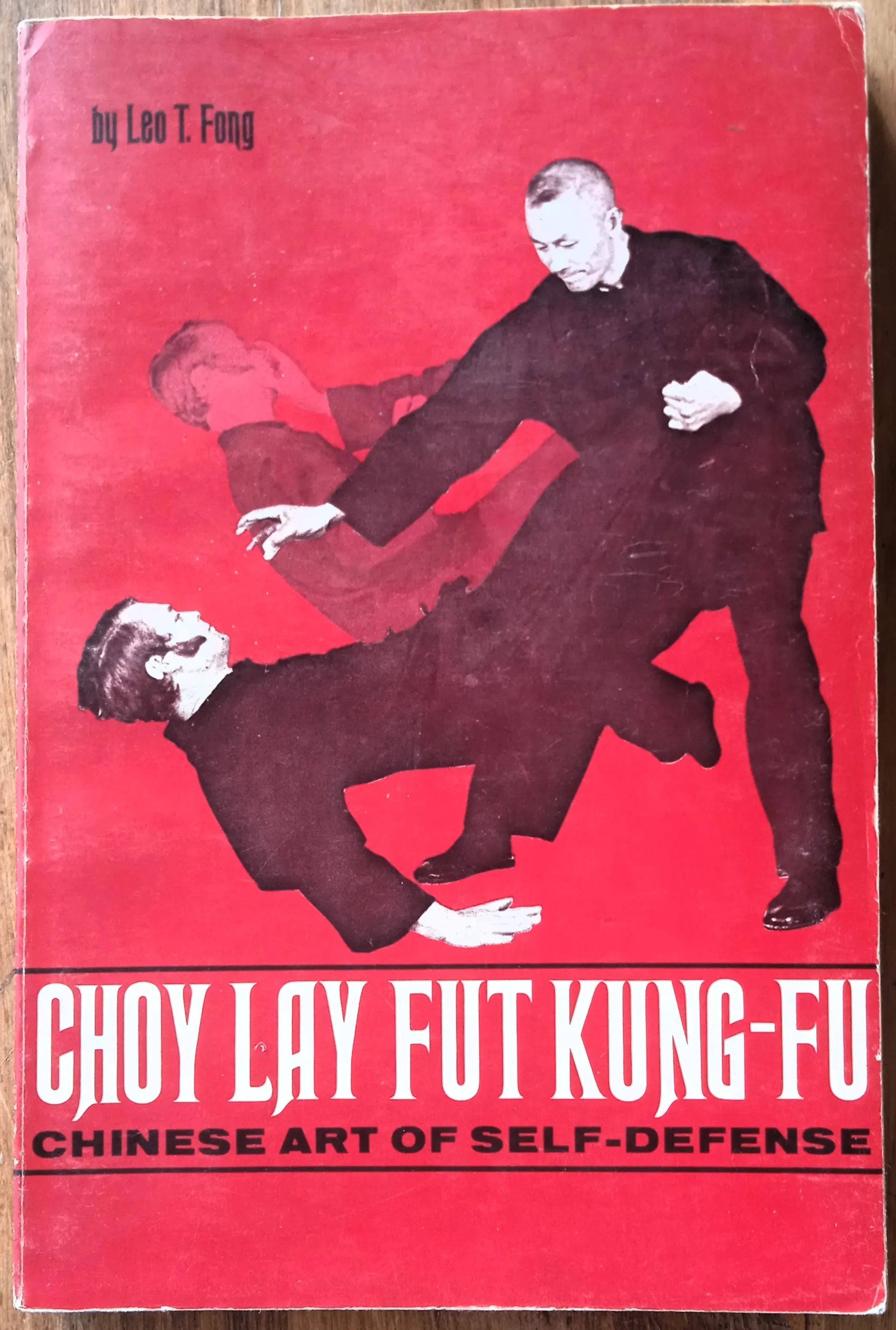 CHOY LAY FUT KUNG FU - CHINESE ART OF SELF DEFENSE Leo T Fong - Sisak