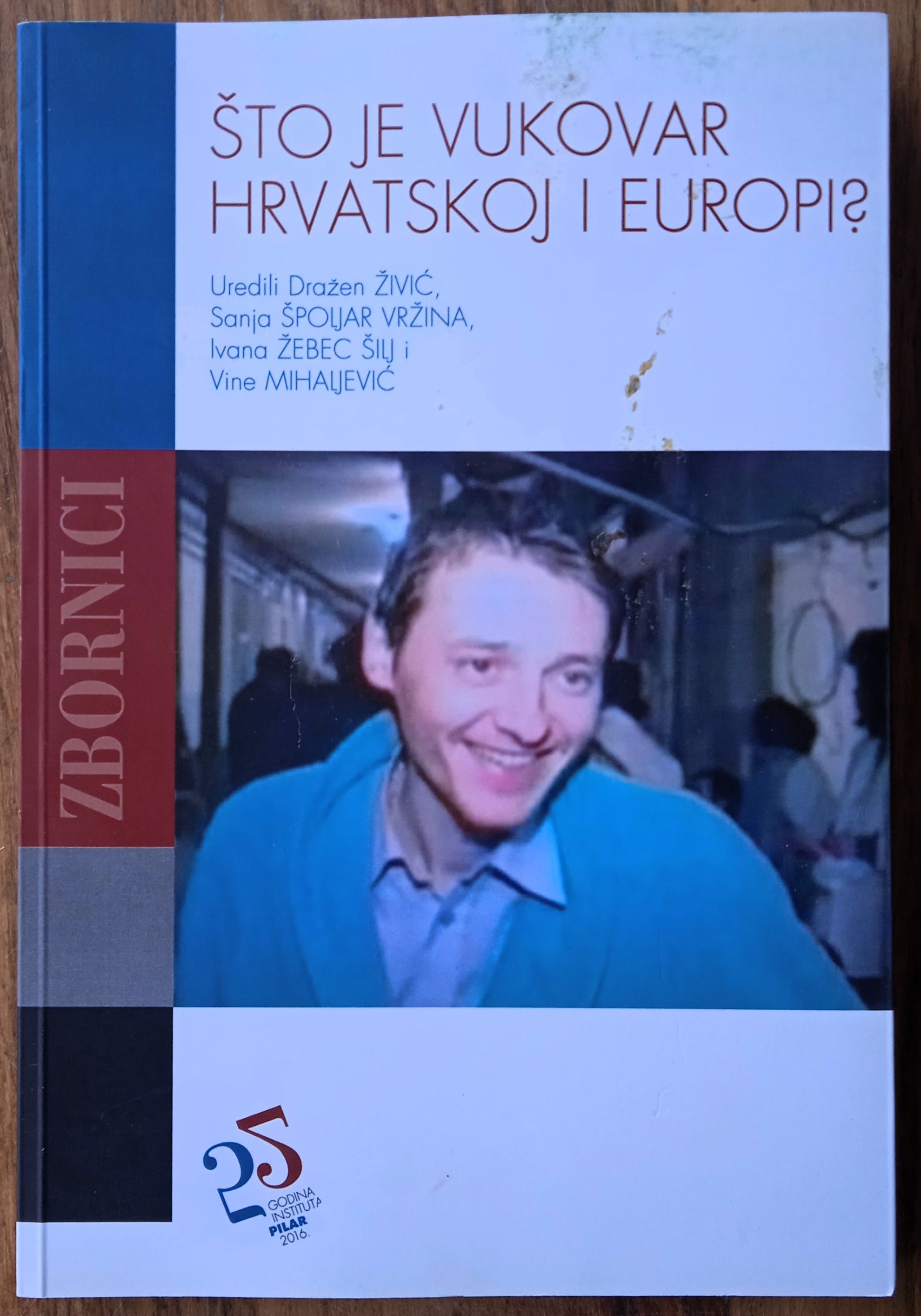 ŠTO JE VUKOVAR HRVATSKOJ I EUROPI Dražen Živić DOMOVINSKI RAT - Sisak