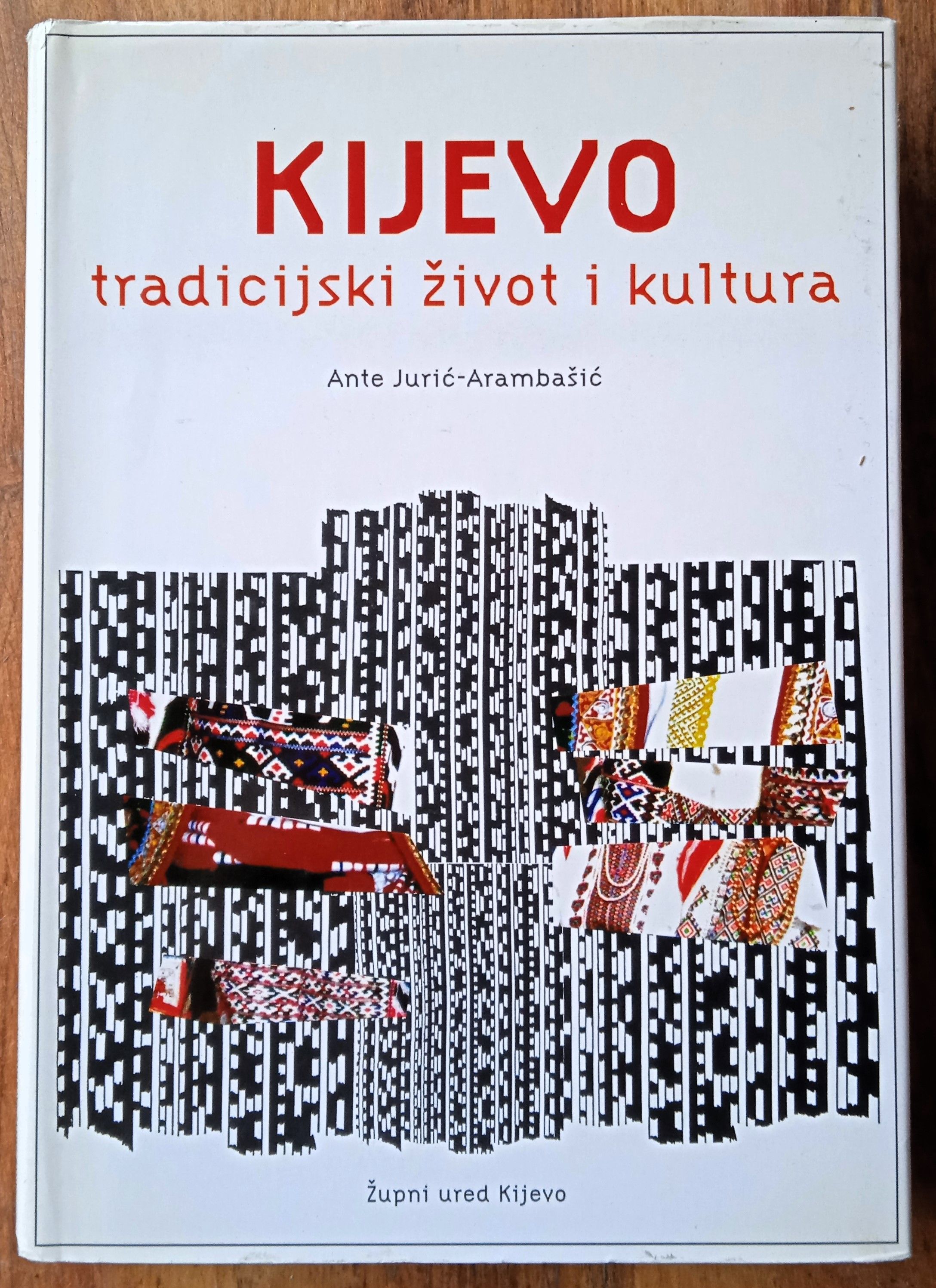 KIJEVO Tradicijski život i kultura Ante Jurić Arambašić - Sisak