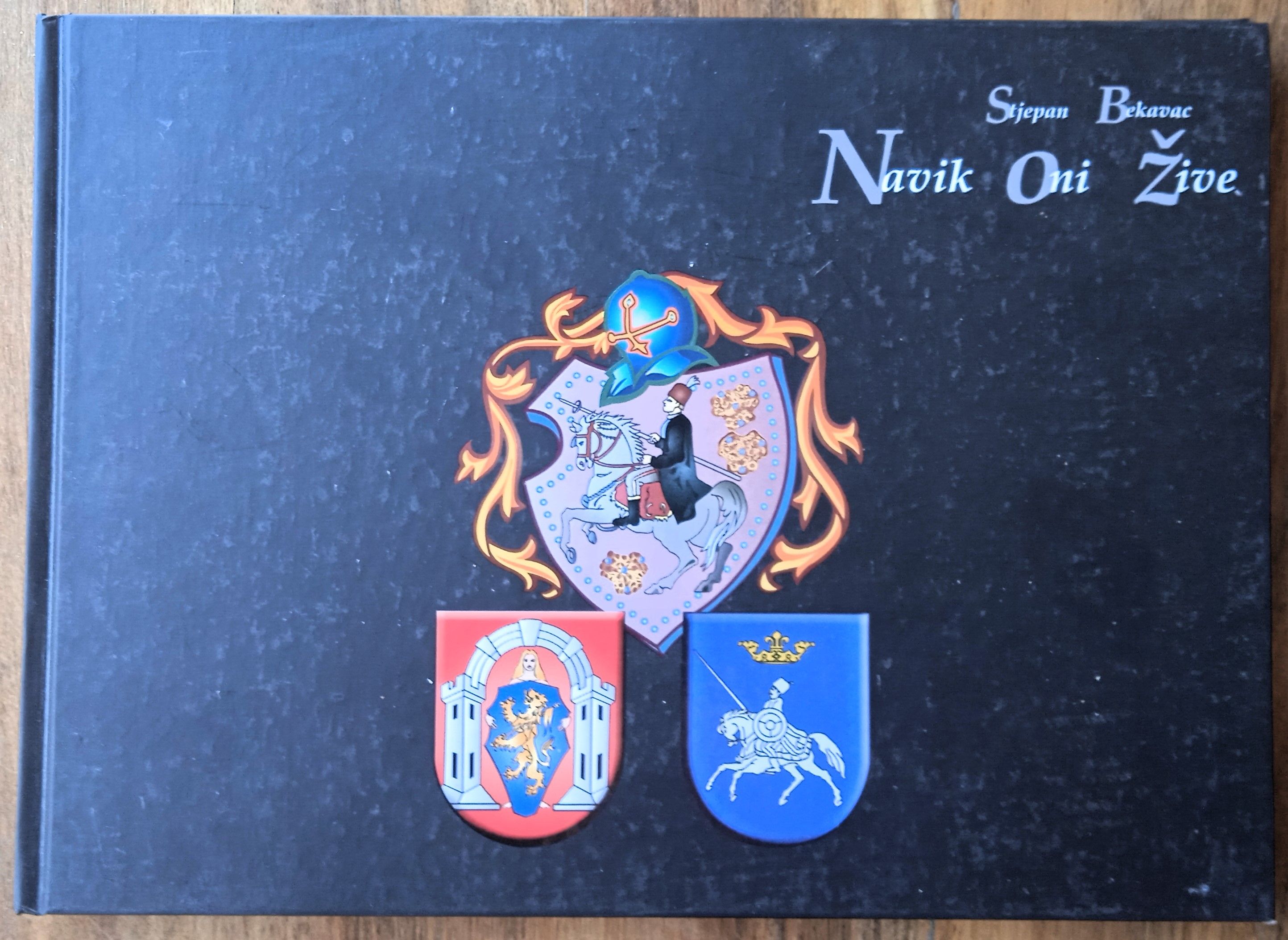NAVIK ONI ŽIVE Stjepan Bekavac SINJ ALKARI DOMOVINSKI RAT - Sisak