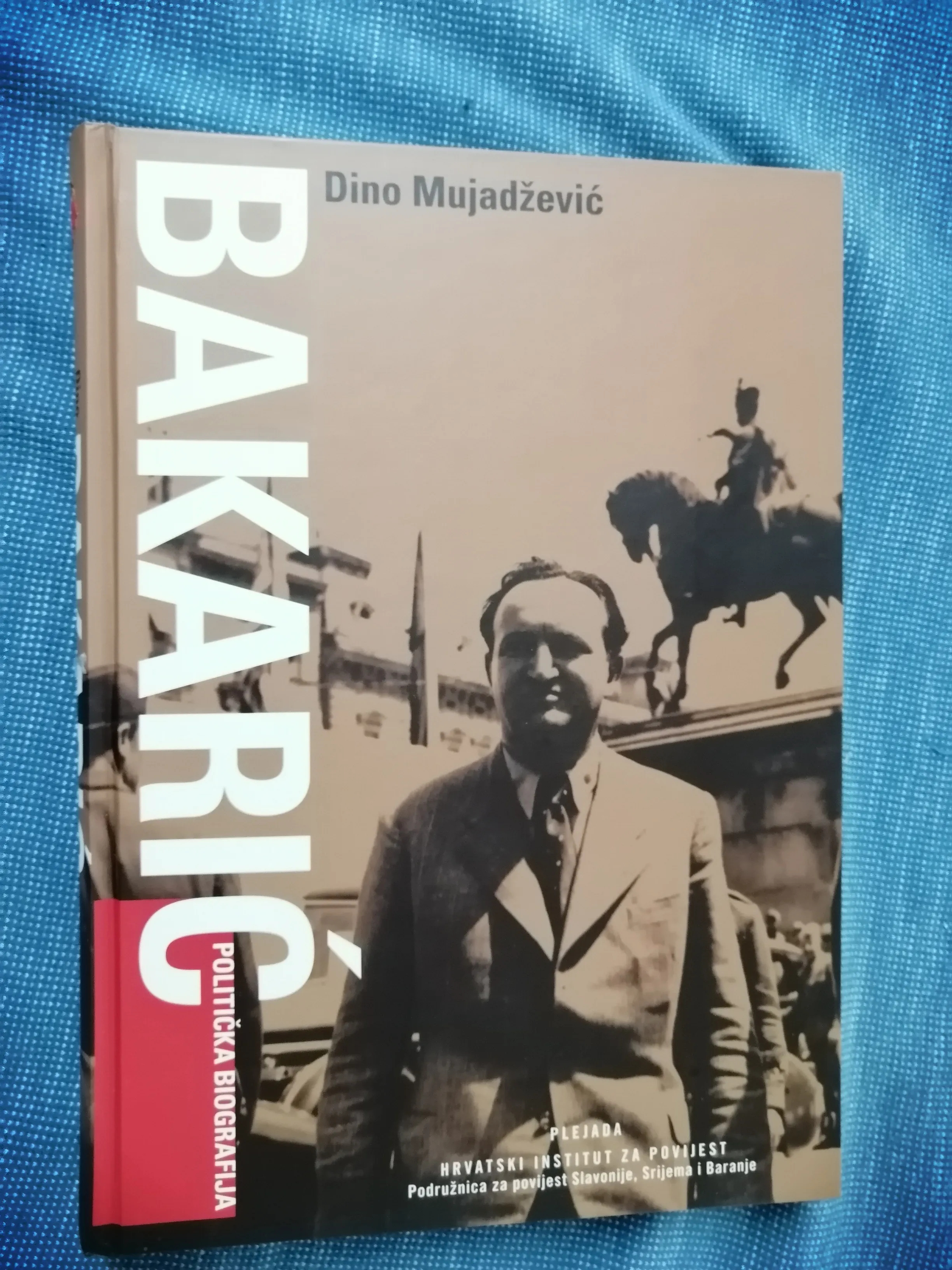 Dino Mujadžević – Bakarić : politička biografija - Zagreb