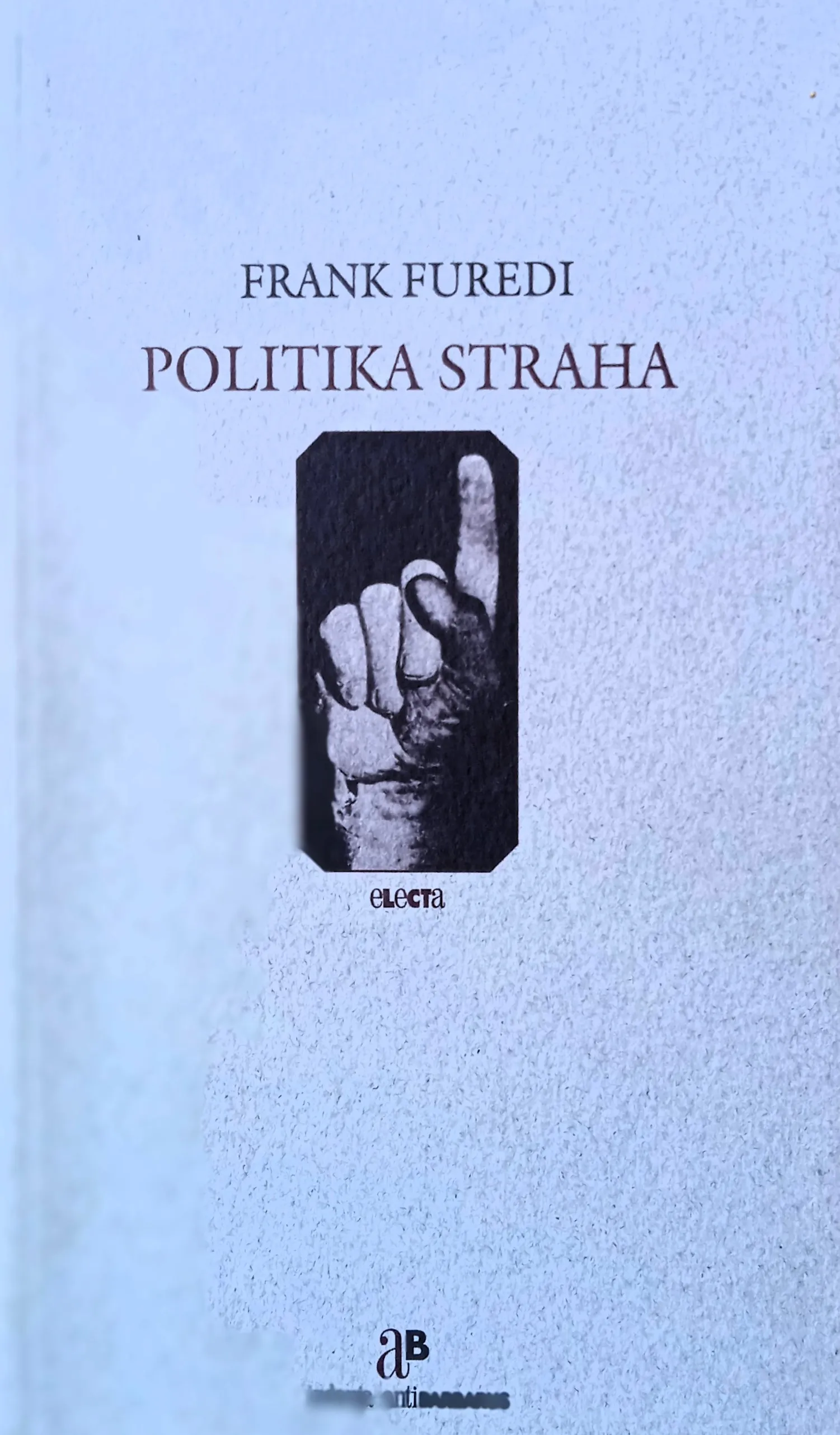 POLITIKA STRAHA S ONU STRANU LJEVICE I DESNICE Frank Furedi - Sisak