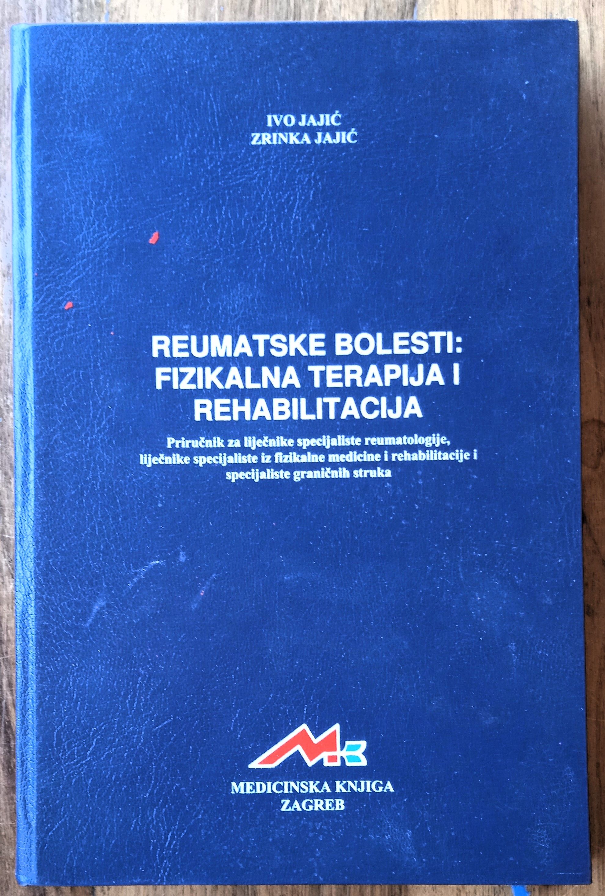 REUMATSKE BOLESTI FIZIKALNA TERAPIJA I REHABILITACIJA Ivo Jajić Zrinka - Sisak