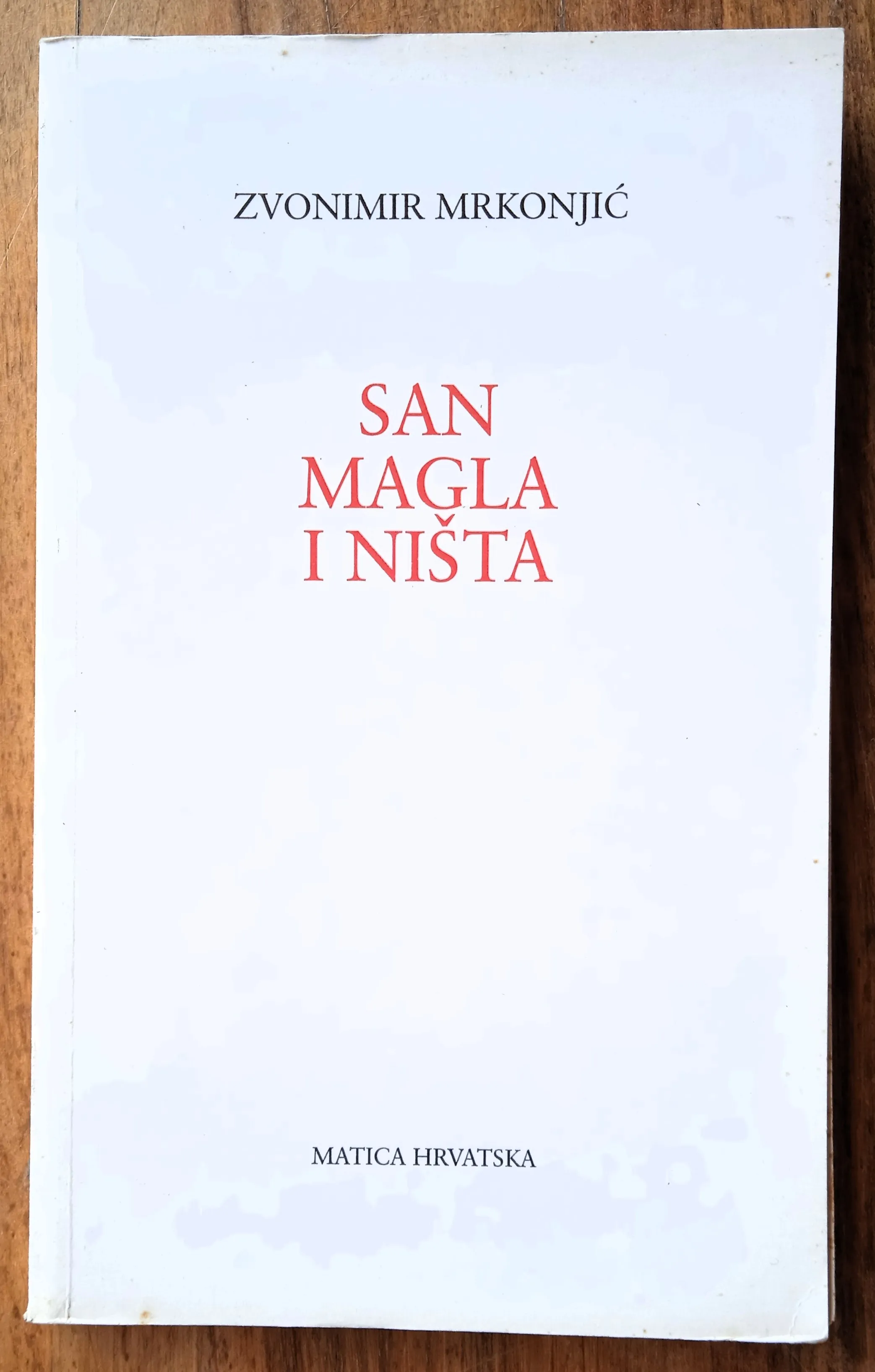 SAN MAGLA I NIŠTA Zvonimir Mrkonjić - Sisak