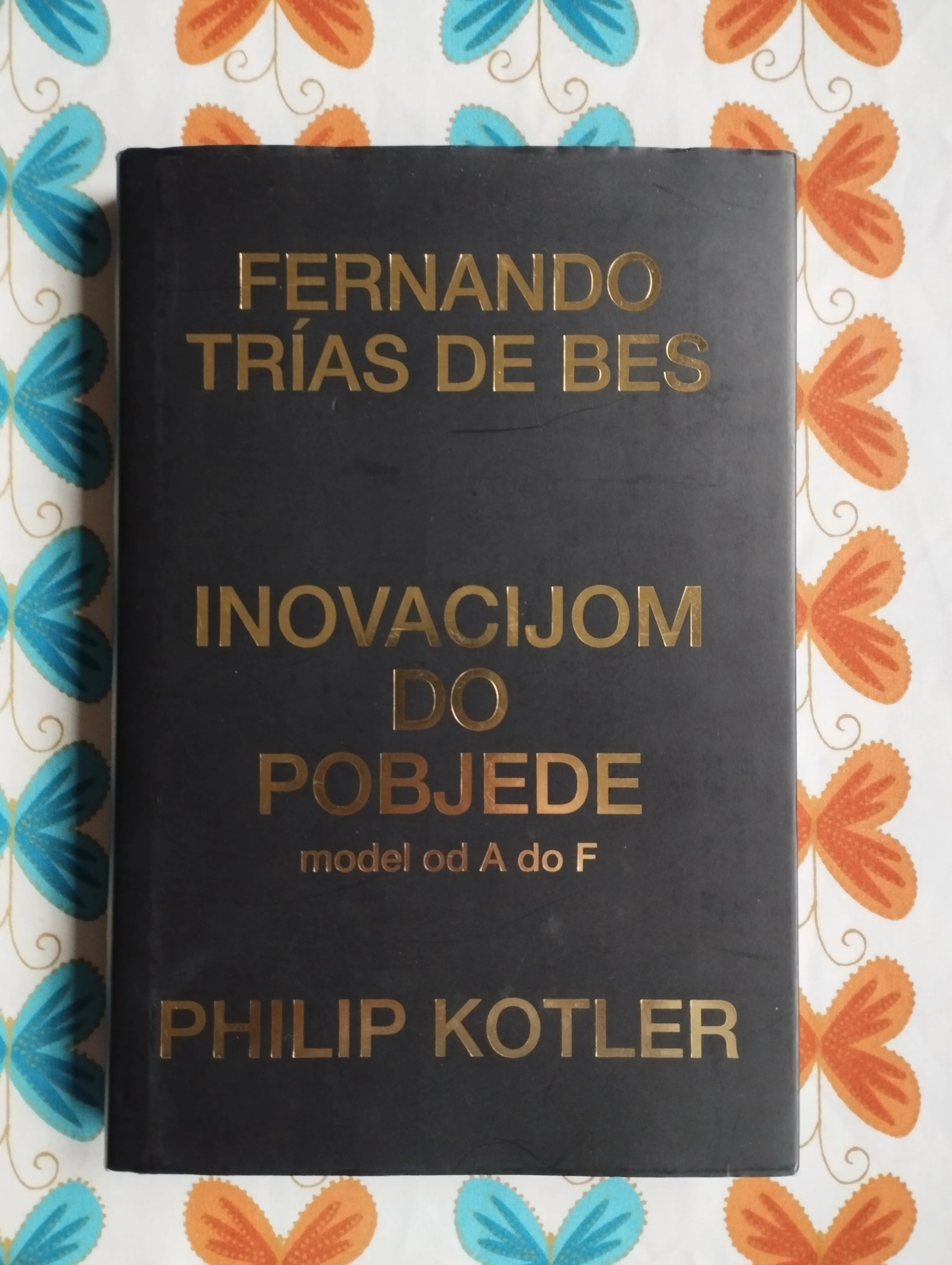 Trias de Bes / Kotler - Inovacijom do pobjede - Samobor