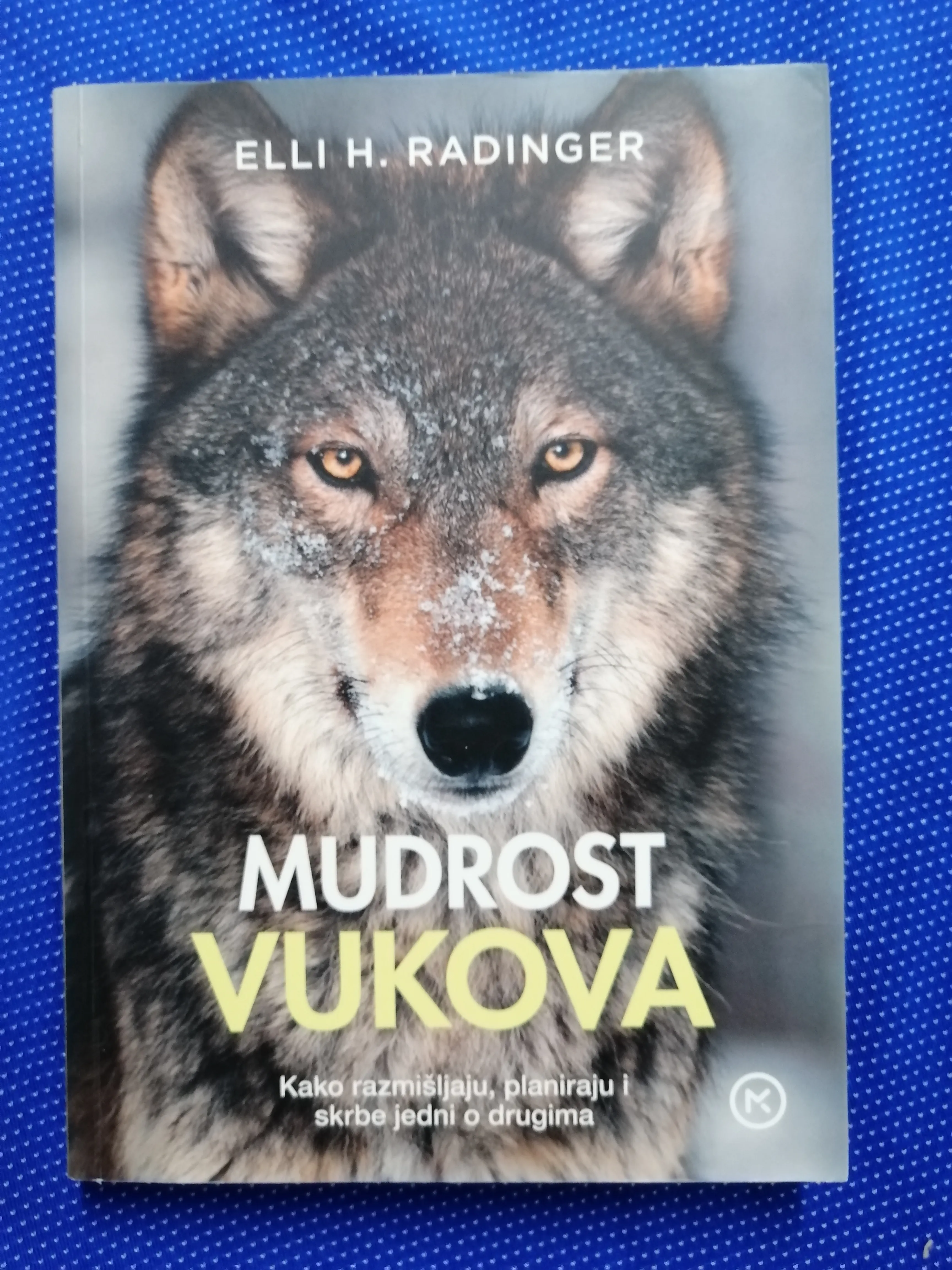 Elli H. Radinger – Mudrost vukova - Zagreb