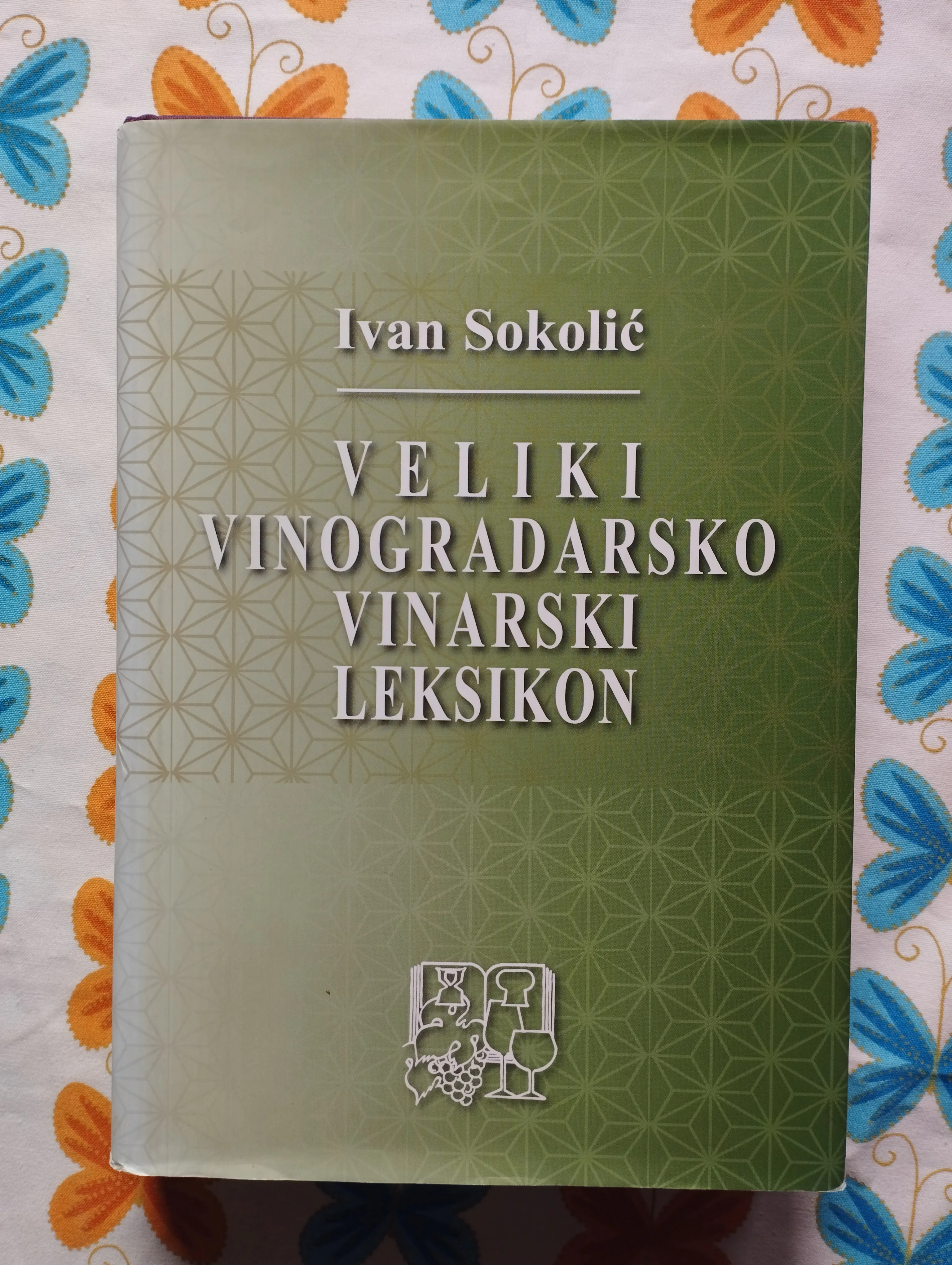 Ivan Sokolić - Veliki vinogradarsko vinarski leksikon - Samobor