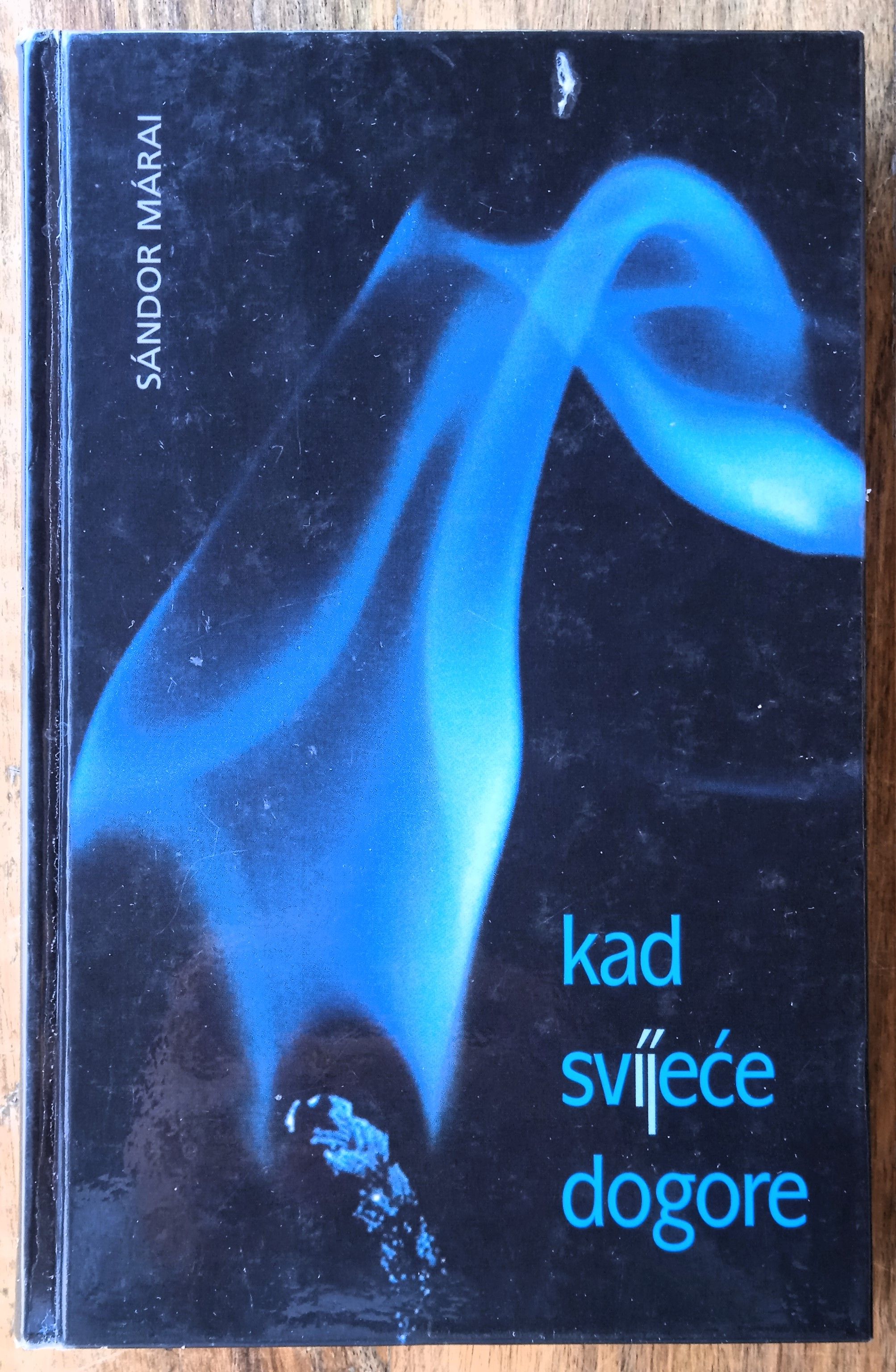 KAD SVIJEĆE DOGORE Sandor Marai - Sisak