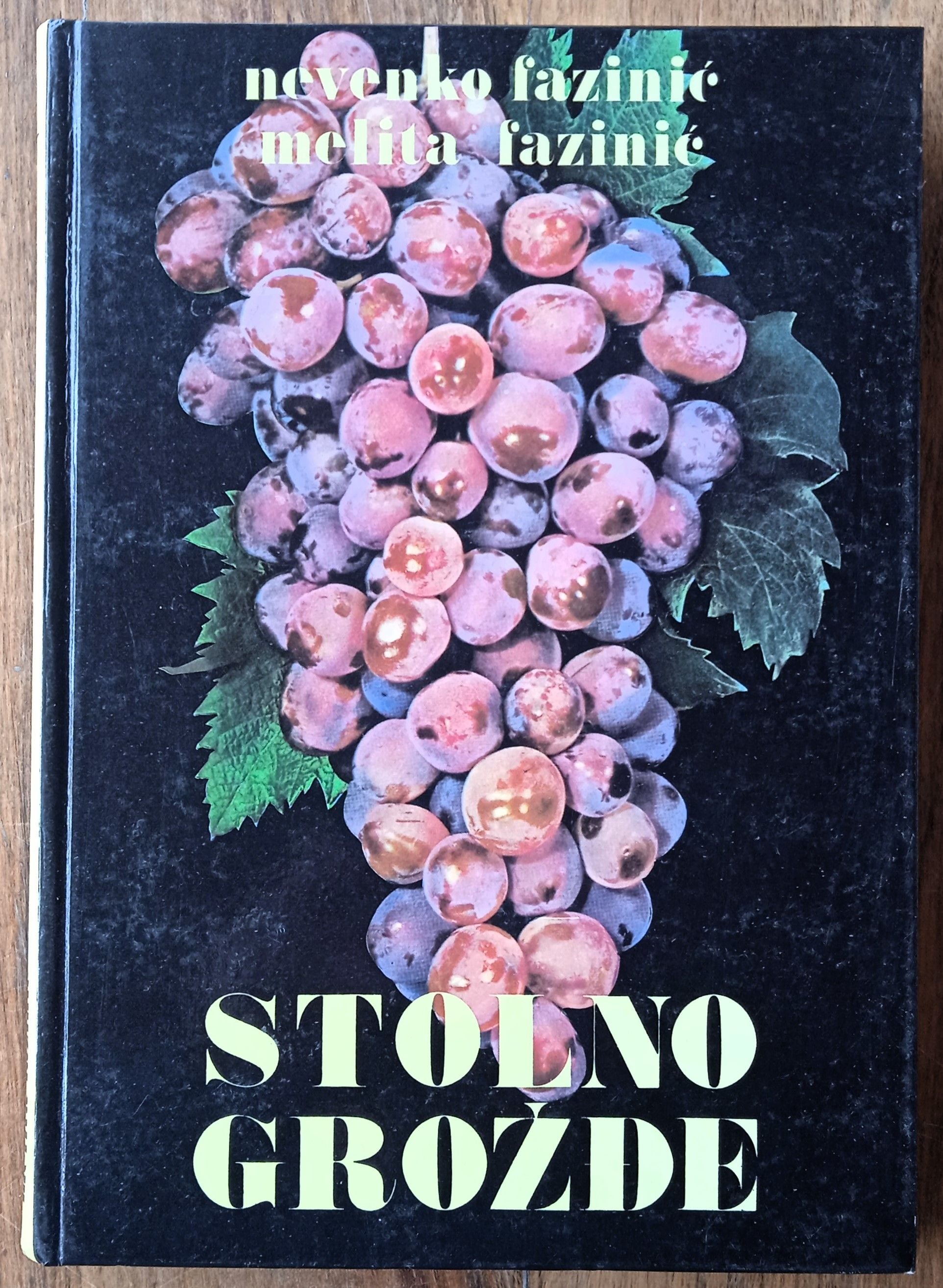 STOLNO GROŽĐE Nevenko Fazinić Melita Fazinić - Sisak