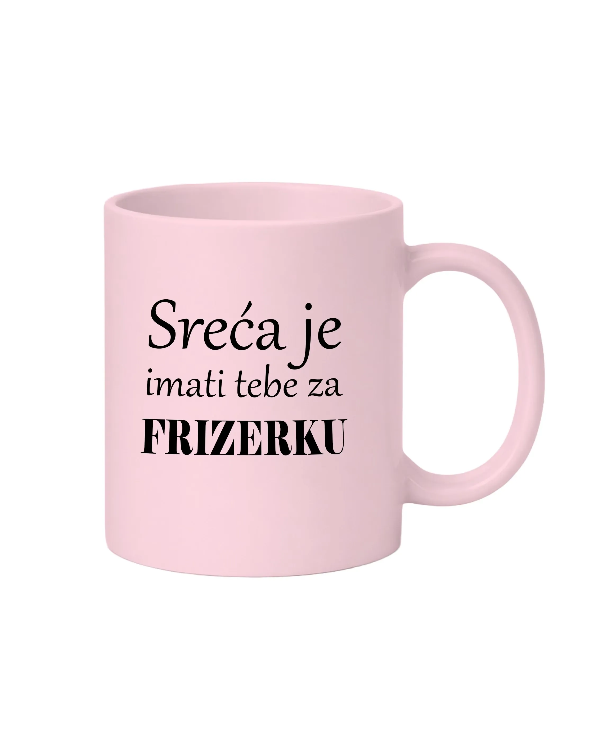 Šalica – Sreća je imati tebe za frizerku! - Prozor, Otočac