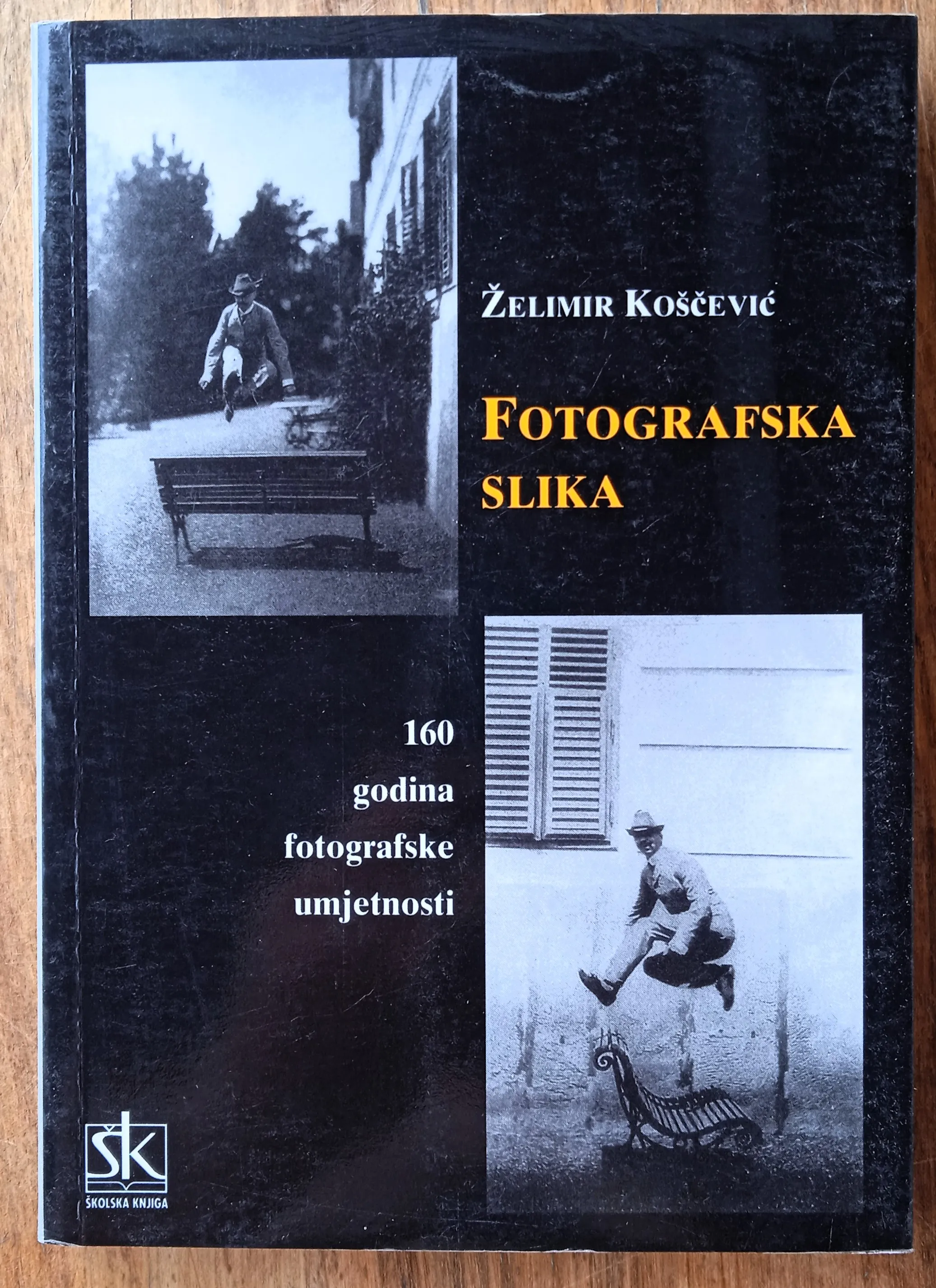FOTOGRAFSKA SLIKA 160 godina fotografske umjetnosti Želimir Koščević - Sisak