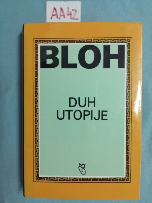 Ernst Bloch – Duh utopije [B42] - Zagreb