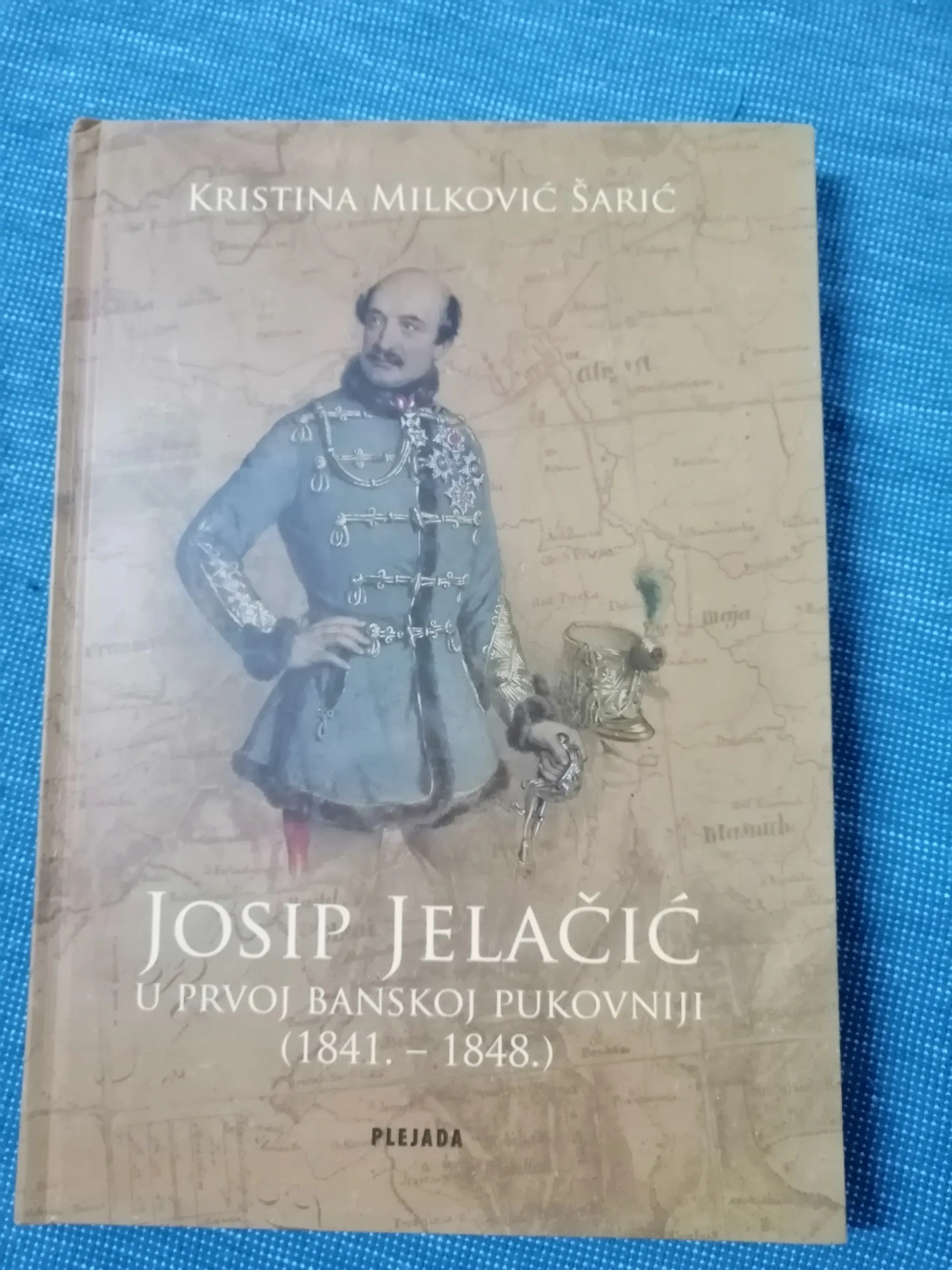 Kristina Milković Šarić – Josip Jelačić u Prvoj banskoj pukovniji - Zagreb