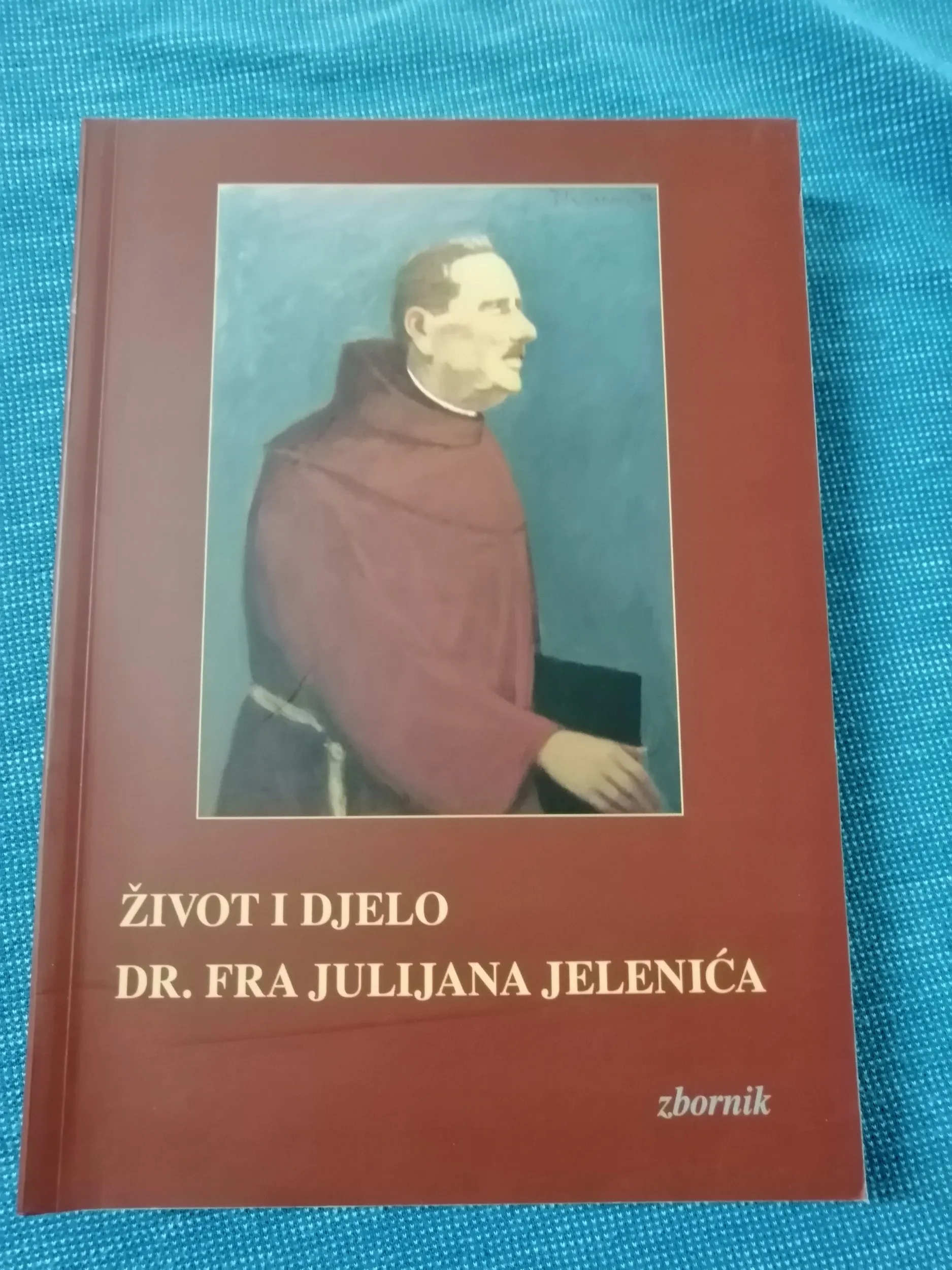Život i djelo dr. fra Julijana Jelenića - Zagreb