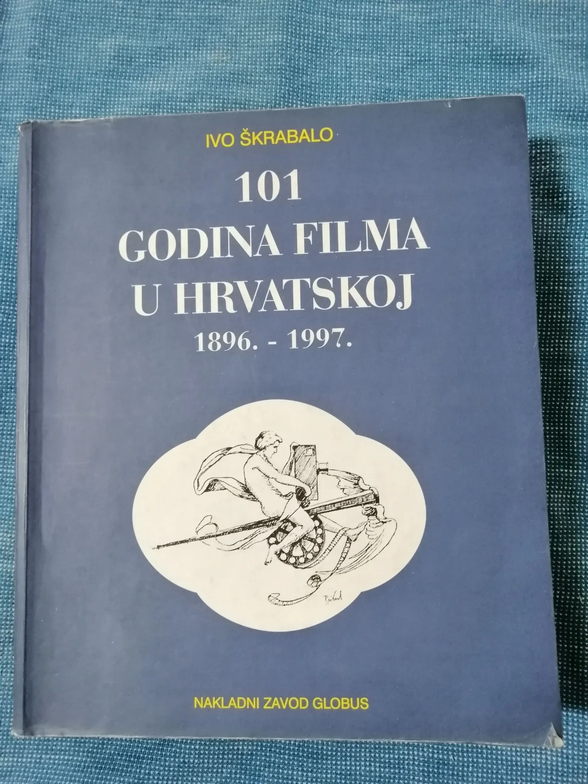 Ivo Škrabalo – 101 godina filma u Hrvatskoj 1896.-1997. - Zagreb