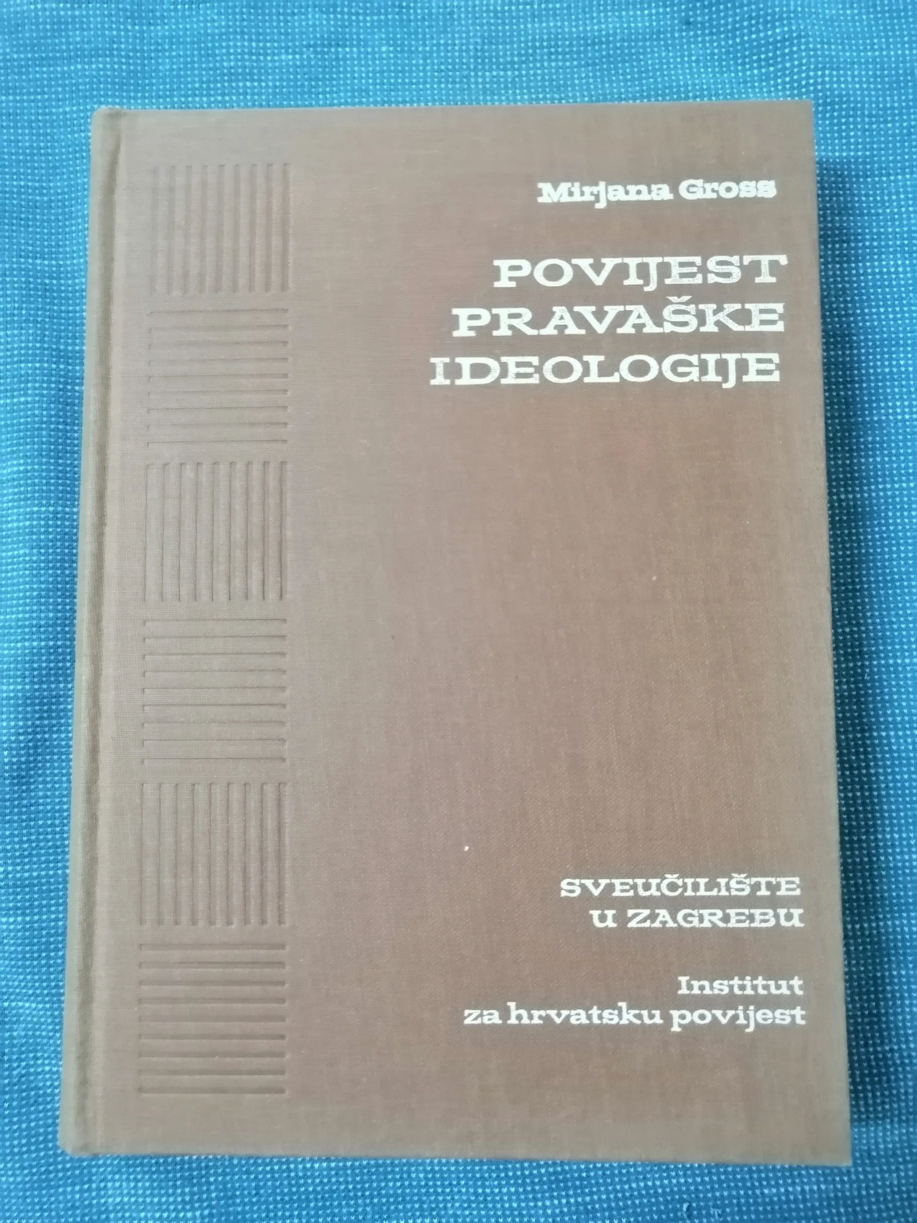 Mirjana Gross – Povijest pravaške ideologije - Zagreb