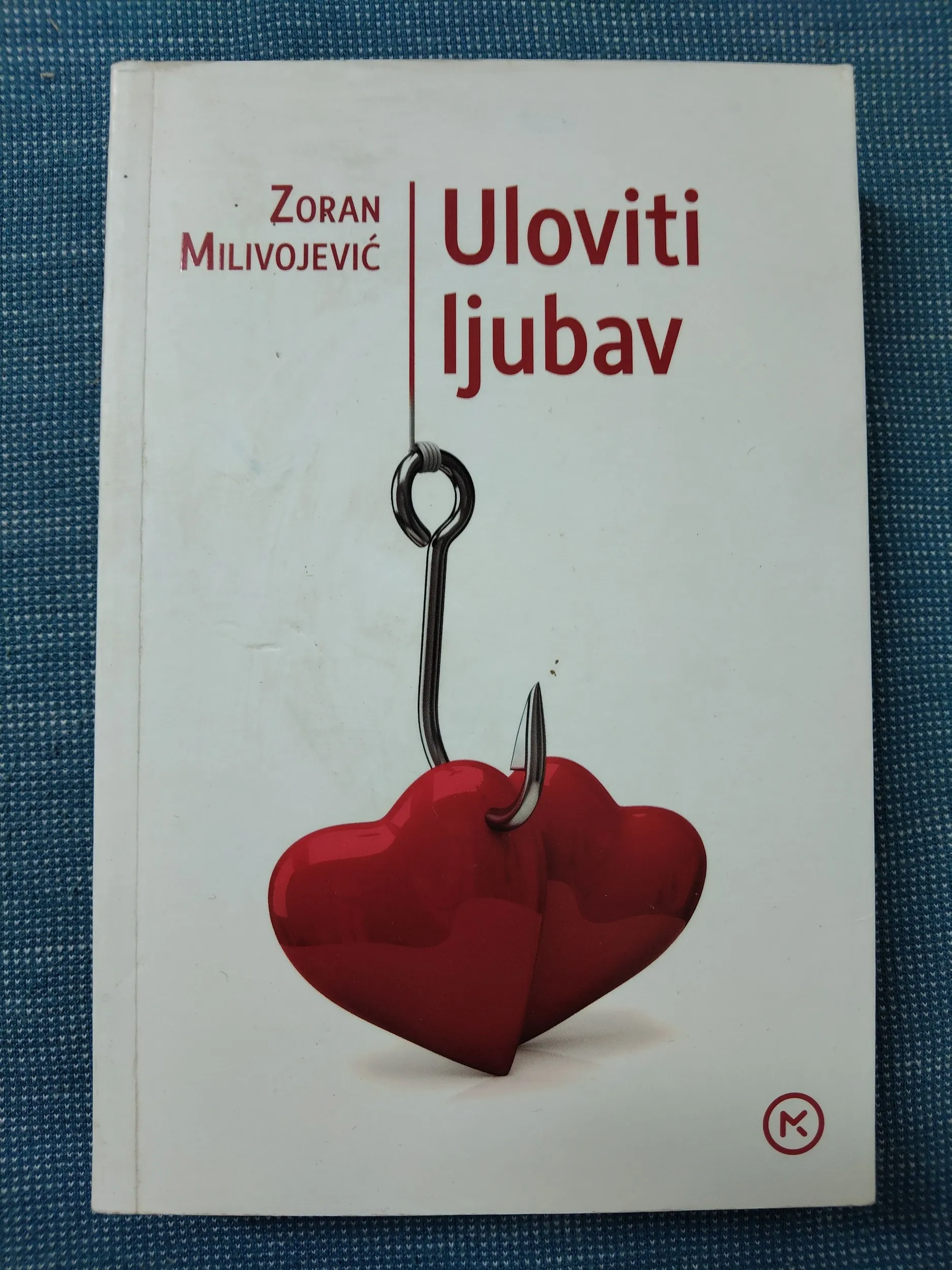 Zoran Milivojević, Uloviti ljubav : Kolumne o ljubavi - Zagreb