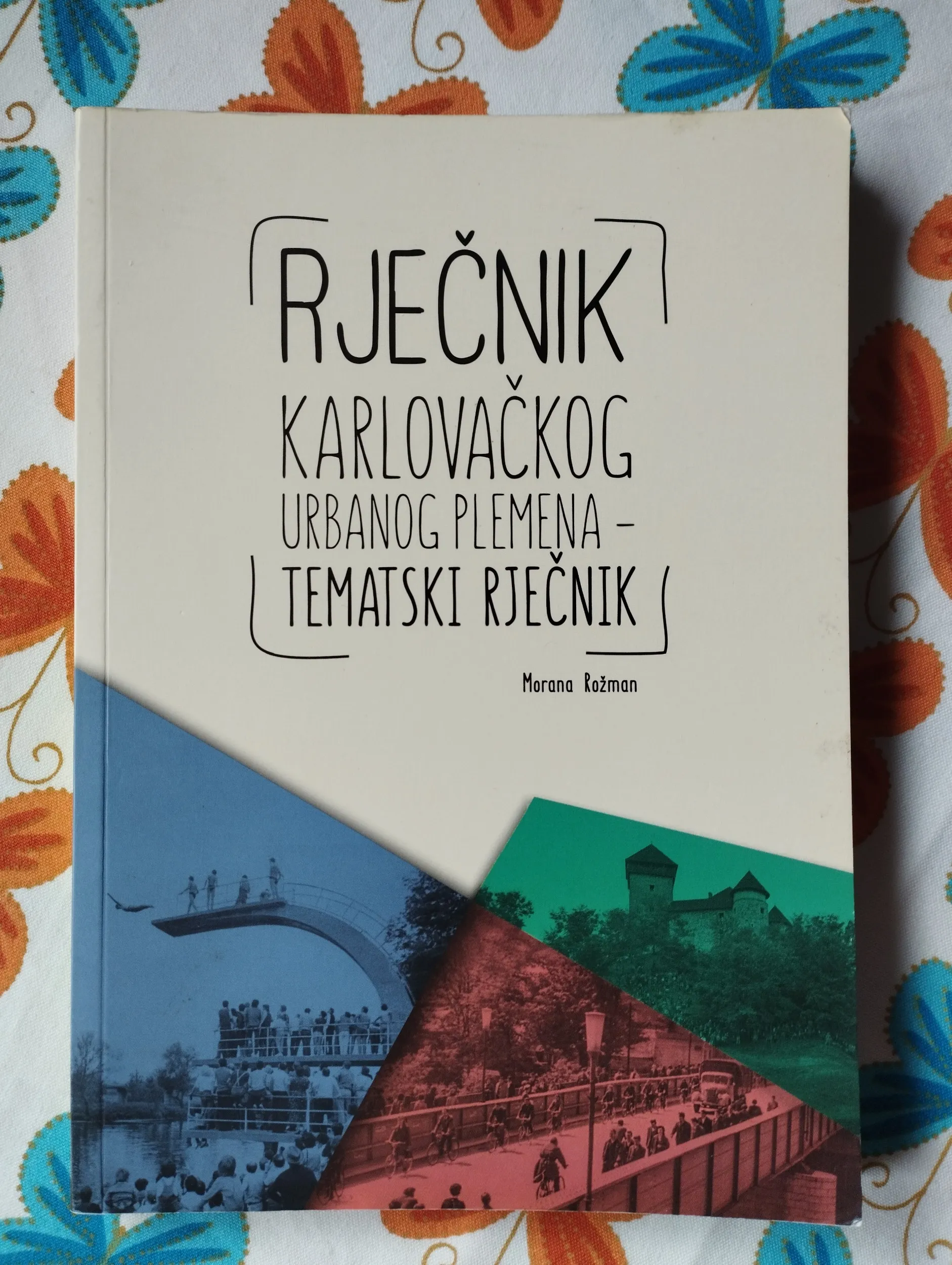 Morana Rožman - Rječnik karlovačkog urbanog plemena - tematski rječnik - Samobor
