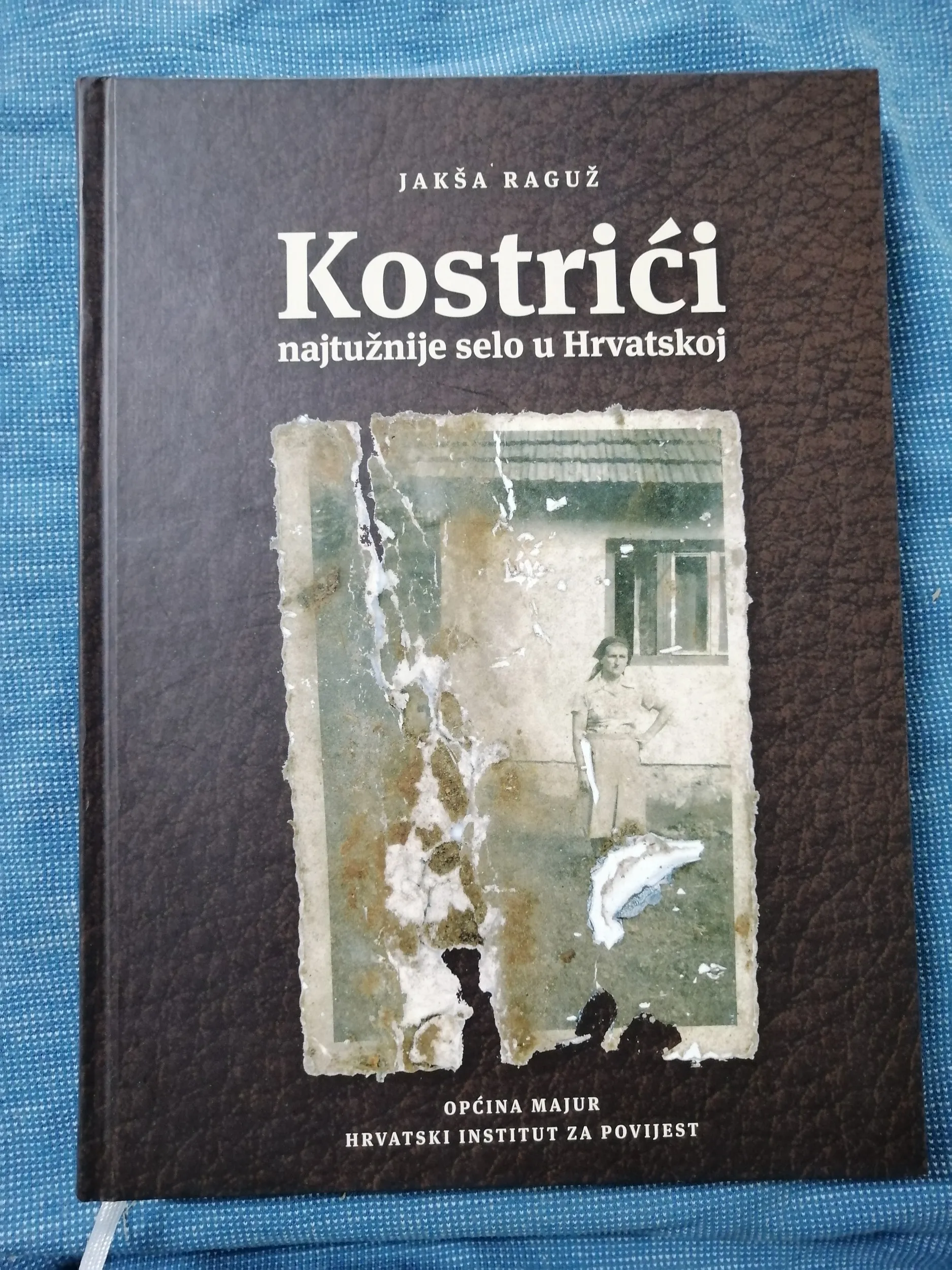 Jakša Raguž – Kostrići : najtužnije selo u Hrvatskoj - Zagreb