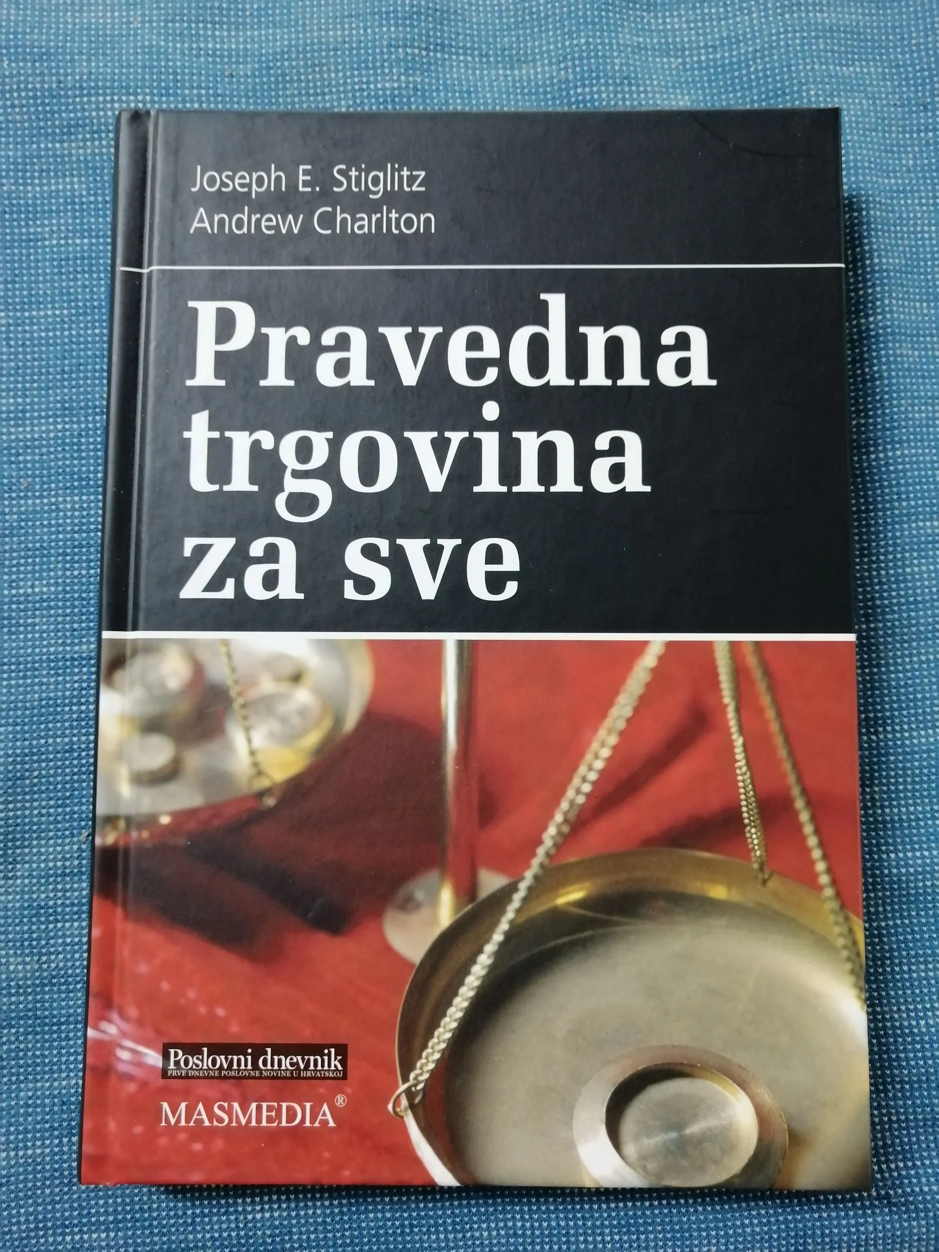 Joseph E. Stiglitz i Andrew Charlton – Pravedna trgovina za sve - Zagreb