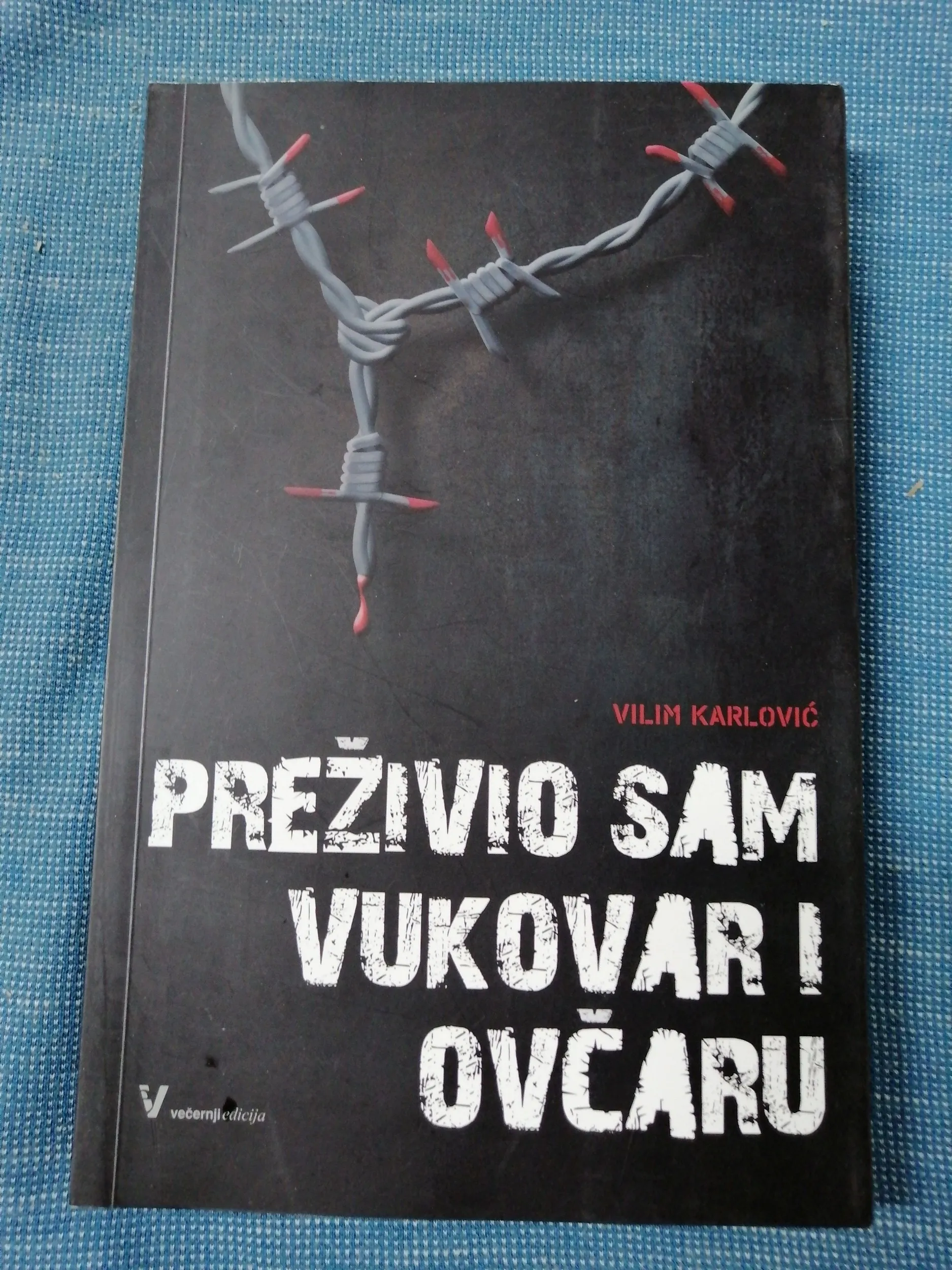 Vilim Karlović – Preživio sam Vukovar i Ovčaru - Zagreb