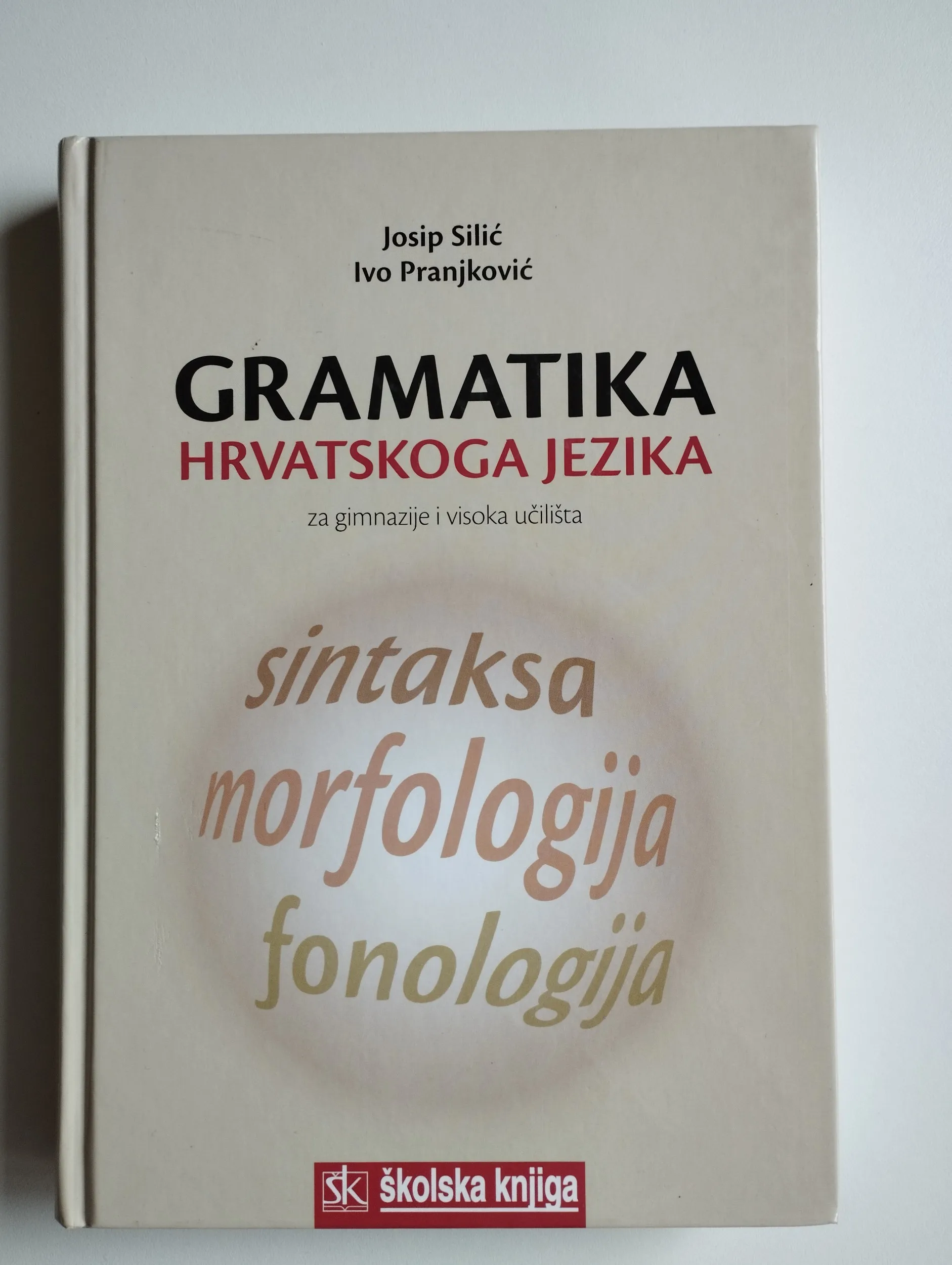 Silić, Pranjković - Gramatika hrvatskoga jezika za gimnazije i visoka - Samobor