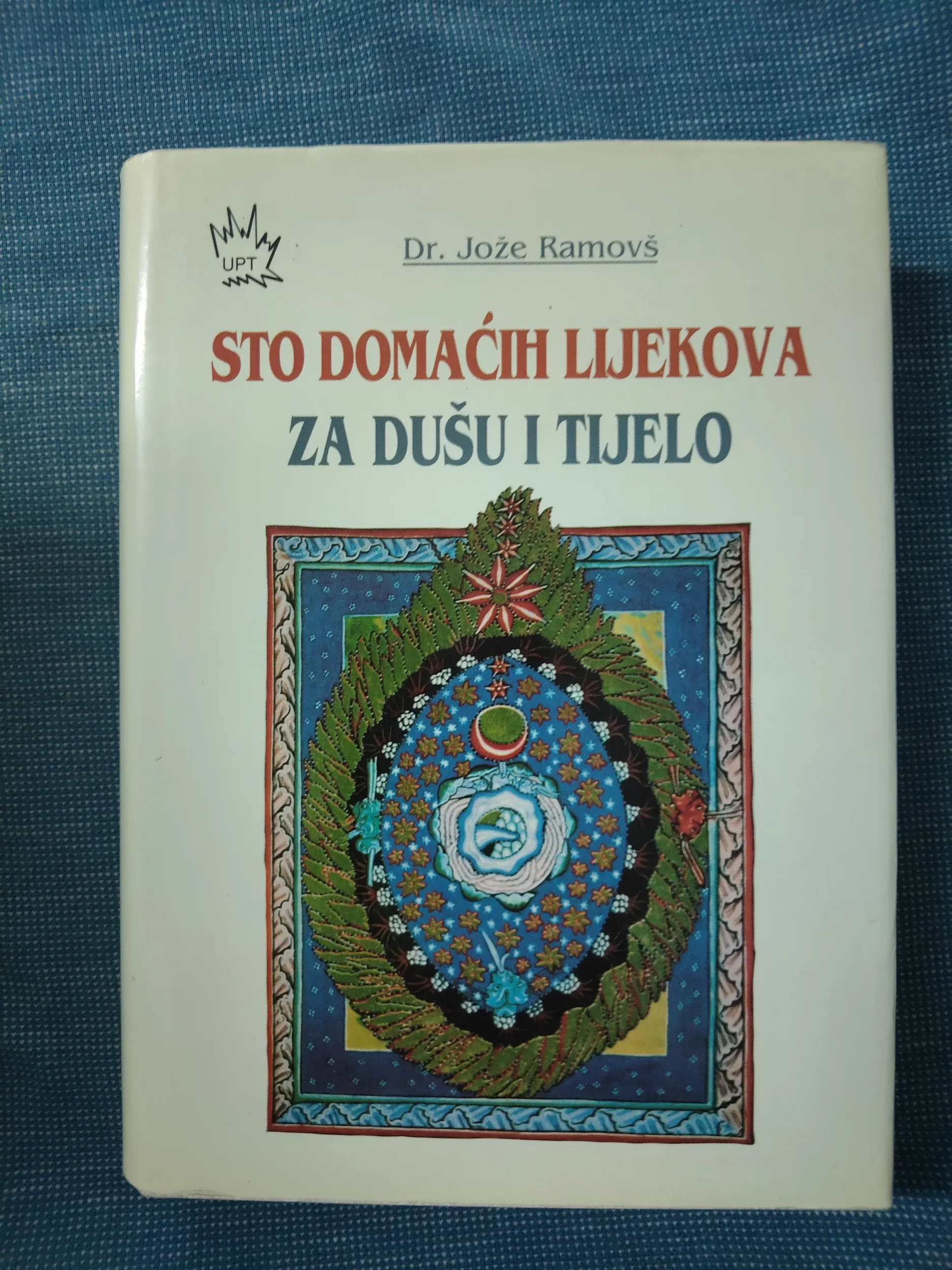 Jože Ramovš – Sto domaćih lijekova za dušu i tijelo - Zagreb