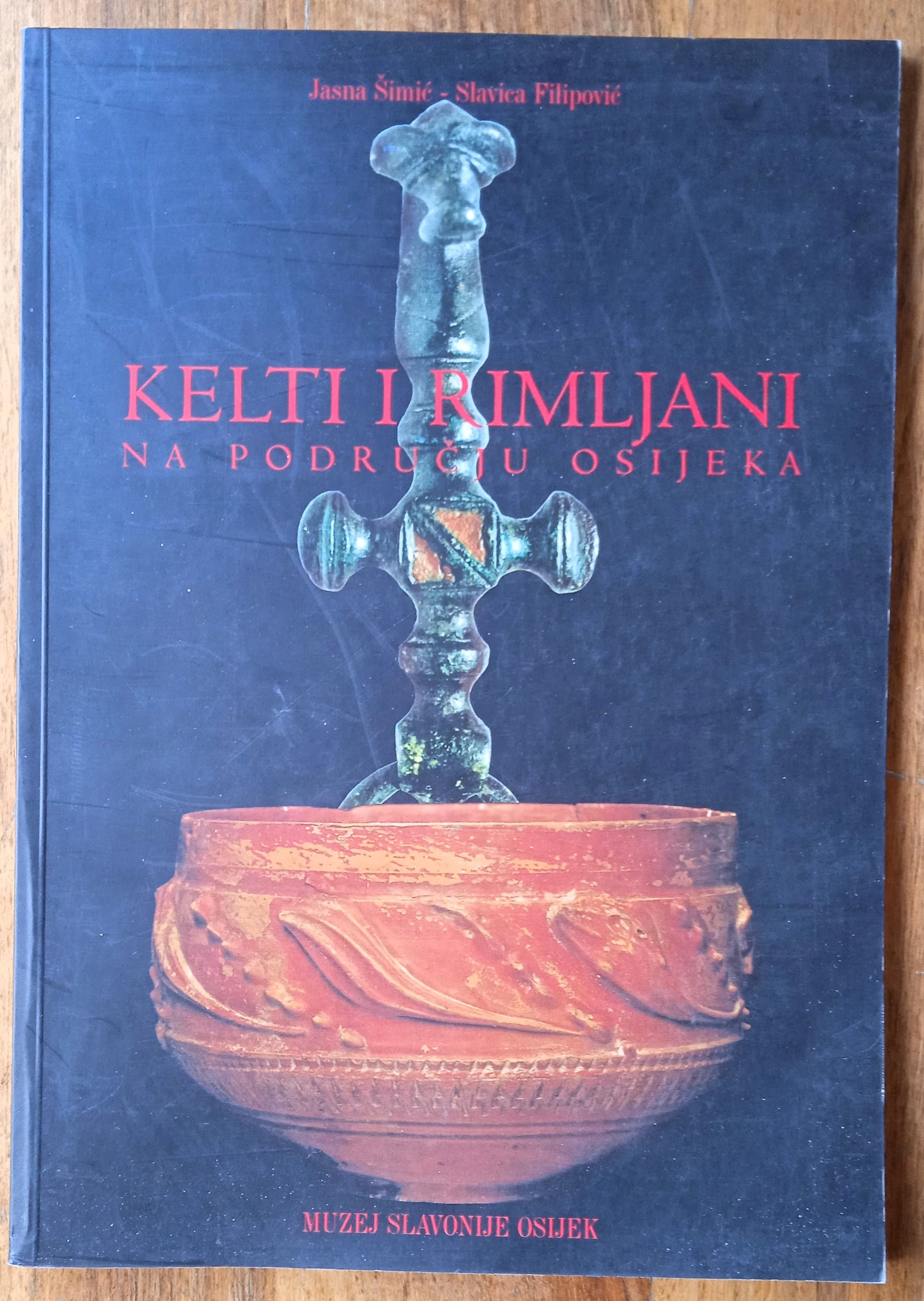 KELTI I RIMLJANI NA PODRUČJU OSIJEKA Jasna Šimić Slavica Filipović - Sisak