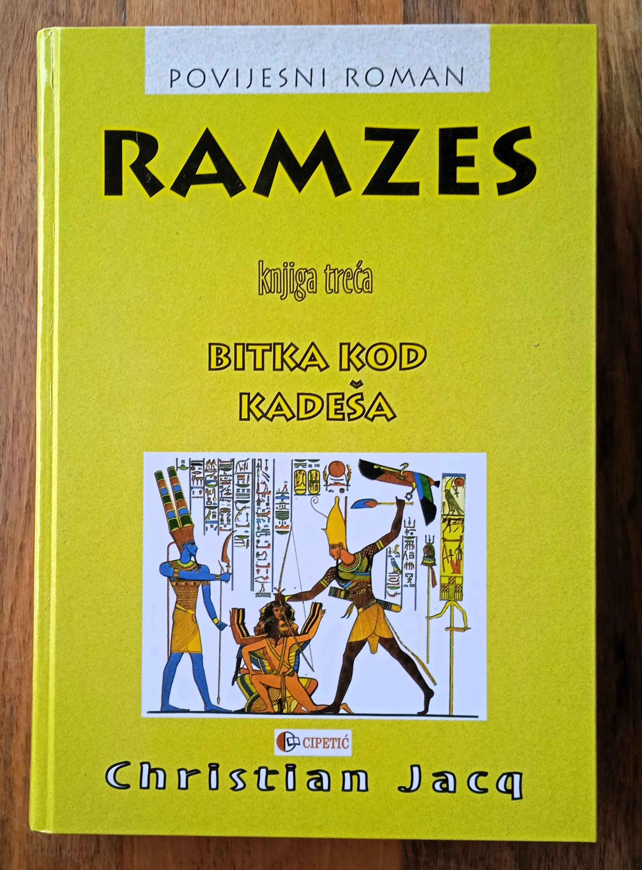 RAMZES knjiga treća Bitka kod Kadeša Christian Jacq - Sisak