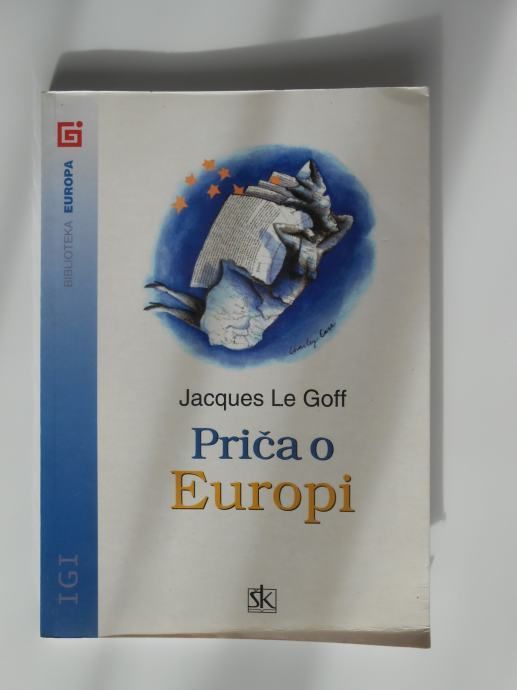 Jackues Le Goff - Priča o Europi - Samobor