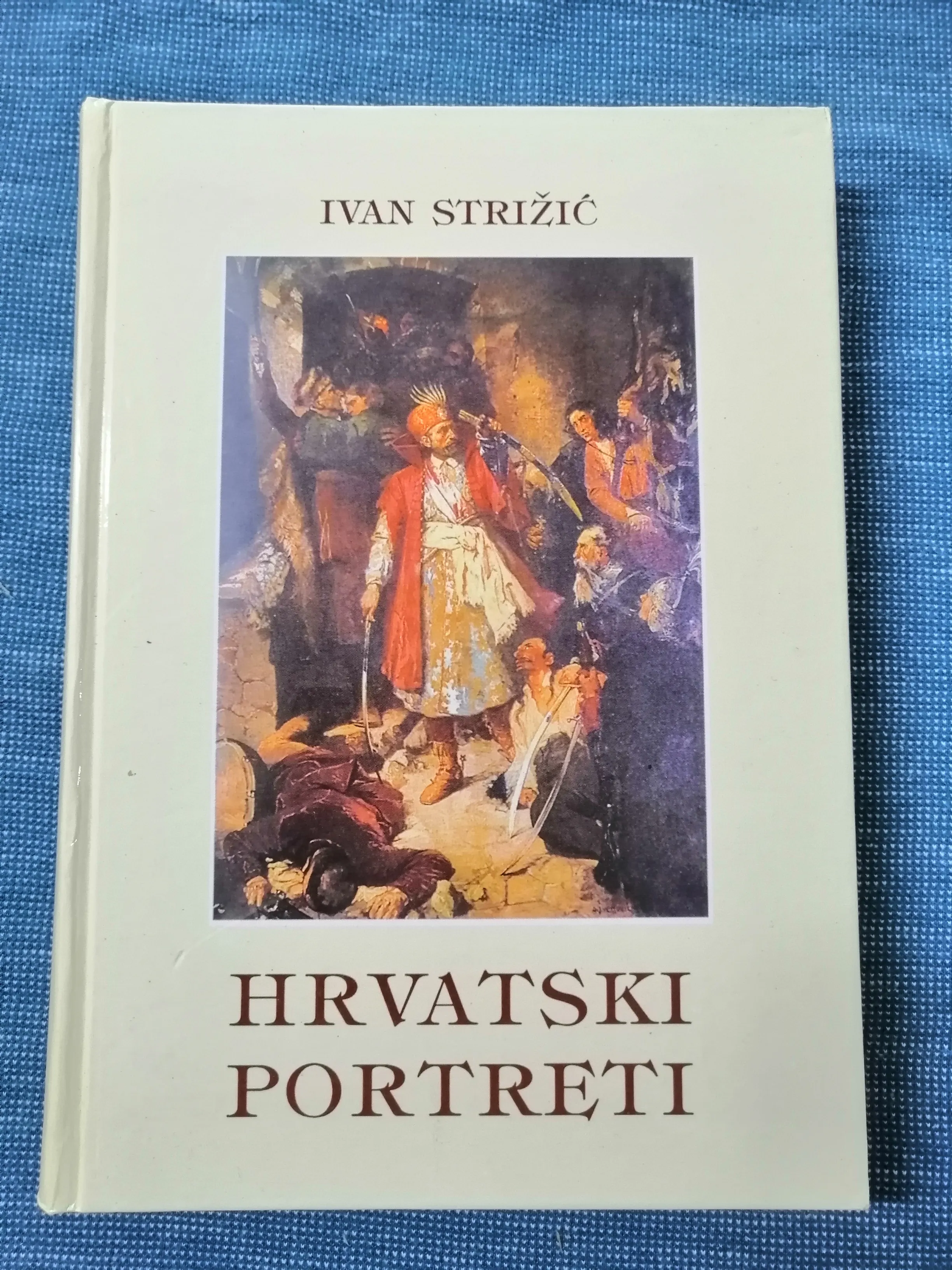 Ivan Strižić – Hrvatski portreti : Lice i naličje hrvatskoga bića - Zagreb