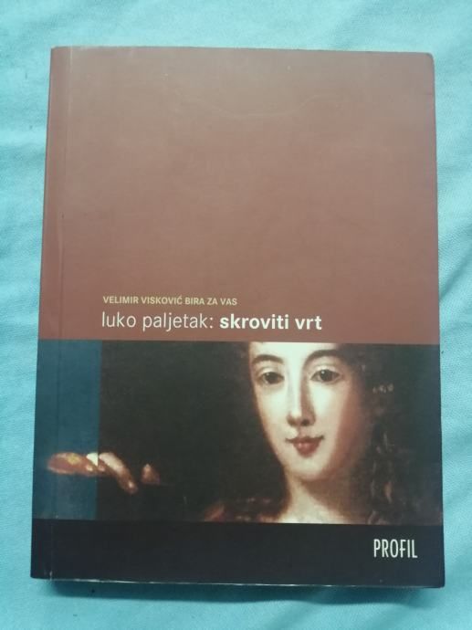 Luko Paljetak – Skroviti vrt : Dnevnik Cvijete Zuzorić [B42] - Zagreb