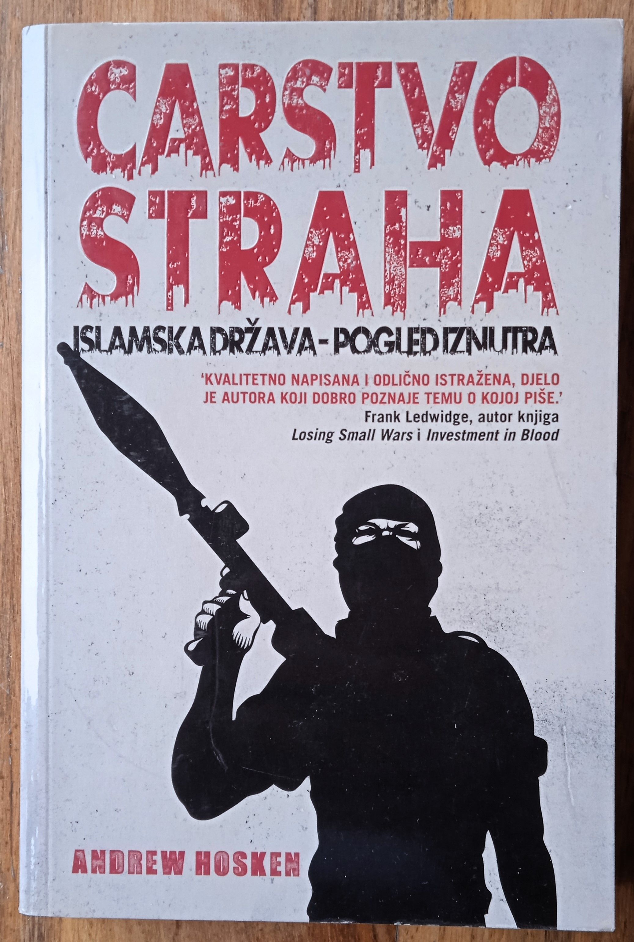 CARSTVO STRAHA Islamska država pogled iznutra Andrew Hosken - Sisak