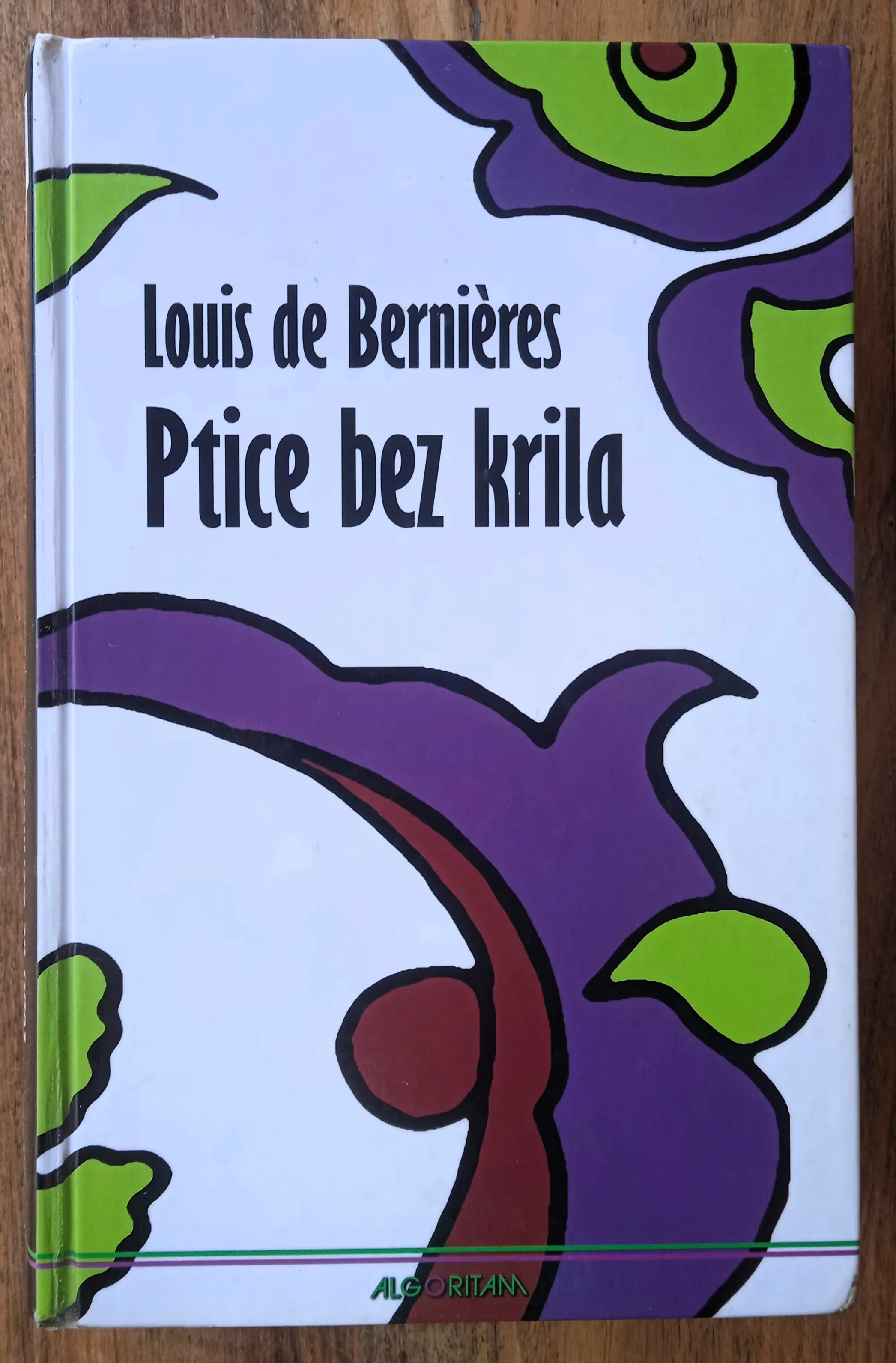PTICE BEZ KRILA Louis de Bernieres - Sisak