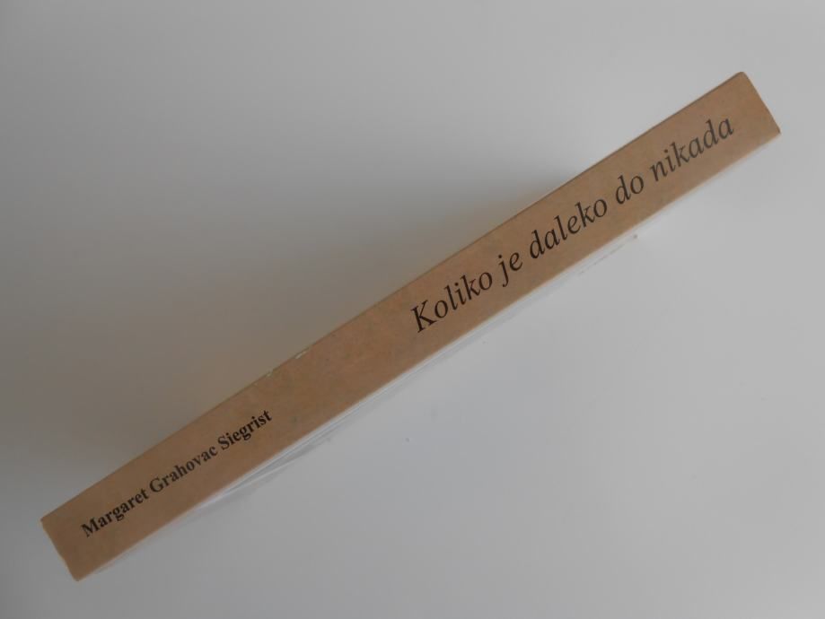 margaret grahovac siegrist - koliko je daleko do nikada - slika 3