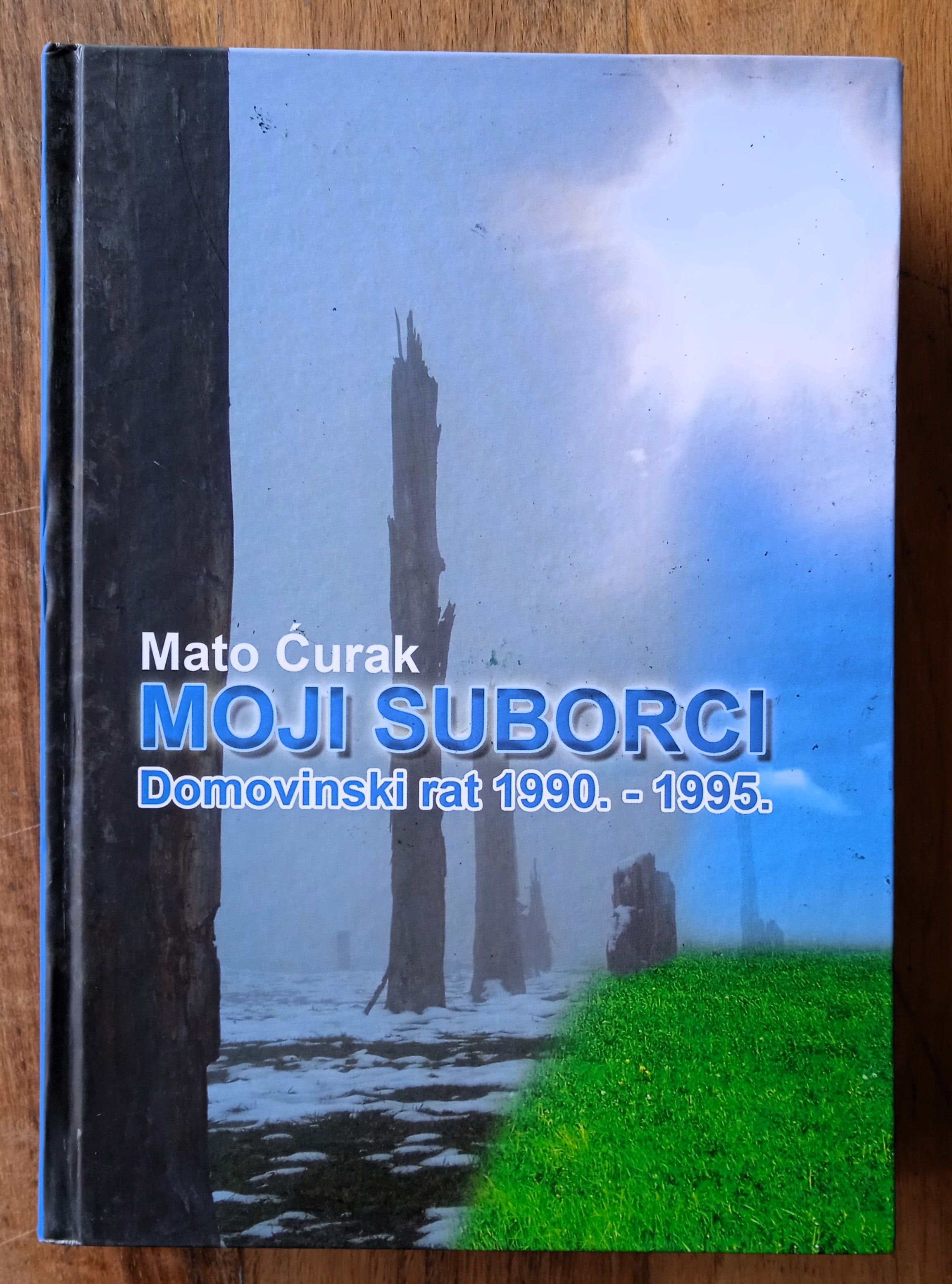 MOJI SUBORCI Domovinski rat 1990 1995 Mato Ćurak - Sisak